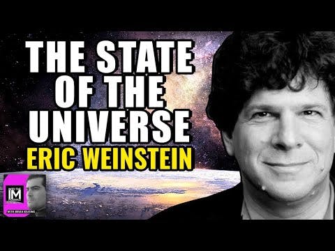 The State of The Universe With Eric Weinstein: Part 2 0f 2 - Trust in Science, Optimism About the Future and Eric's Crystal Ball (#228)
