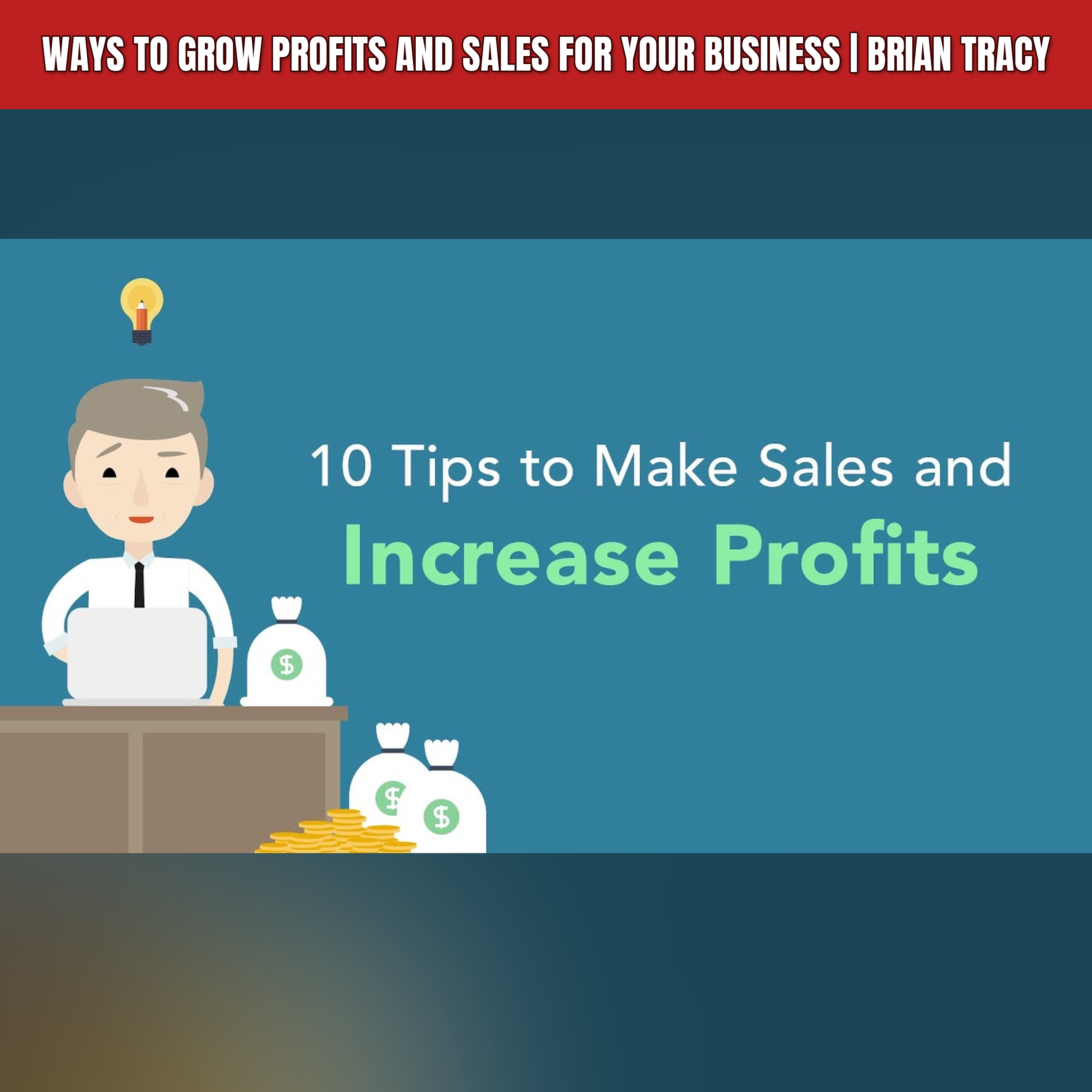 Ways to Grow Profits and Sales for Your Business | Brian Tracy