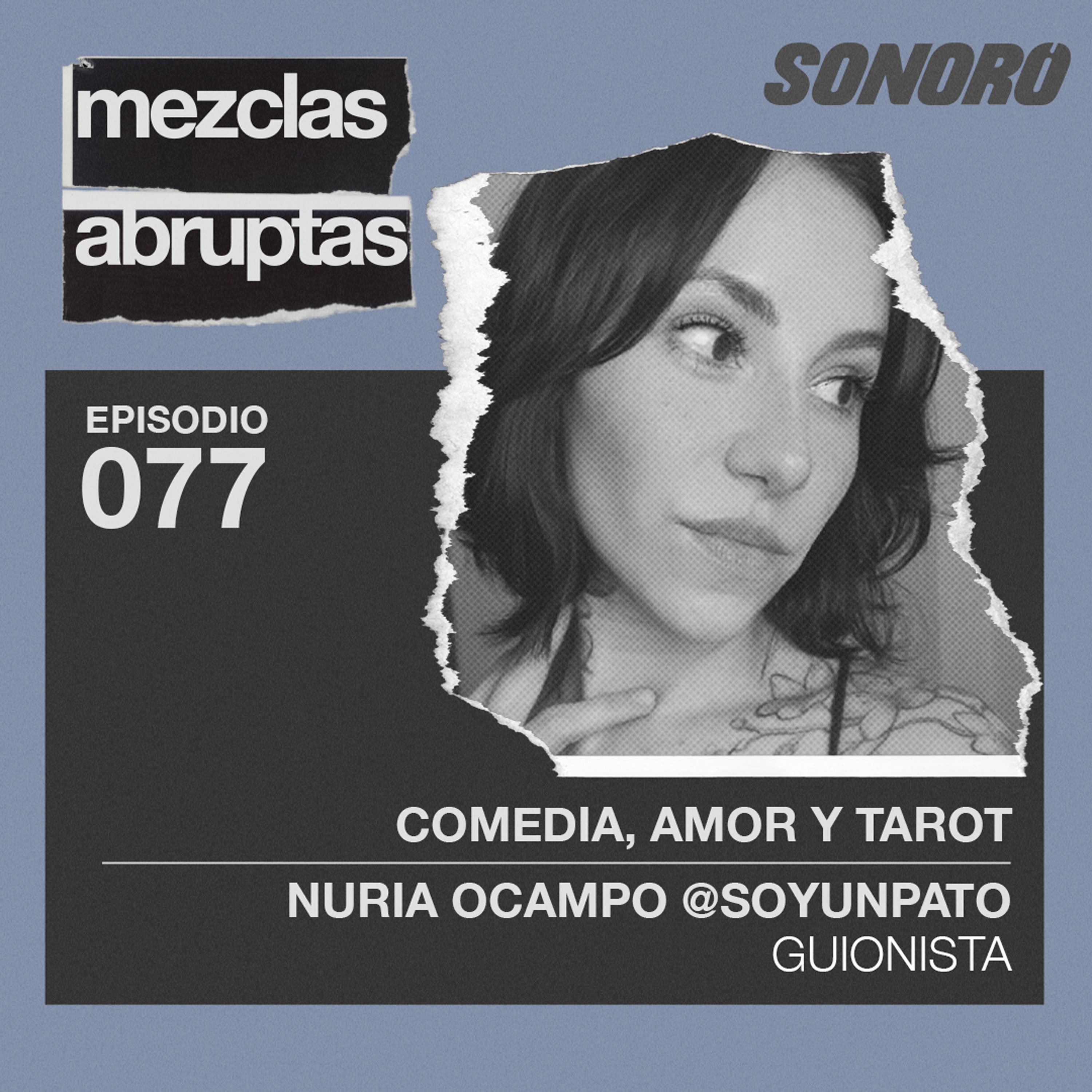 Comedia, Amor y Tarot - Nuria Ocampo @SoyUnPato, Guionista