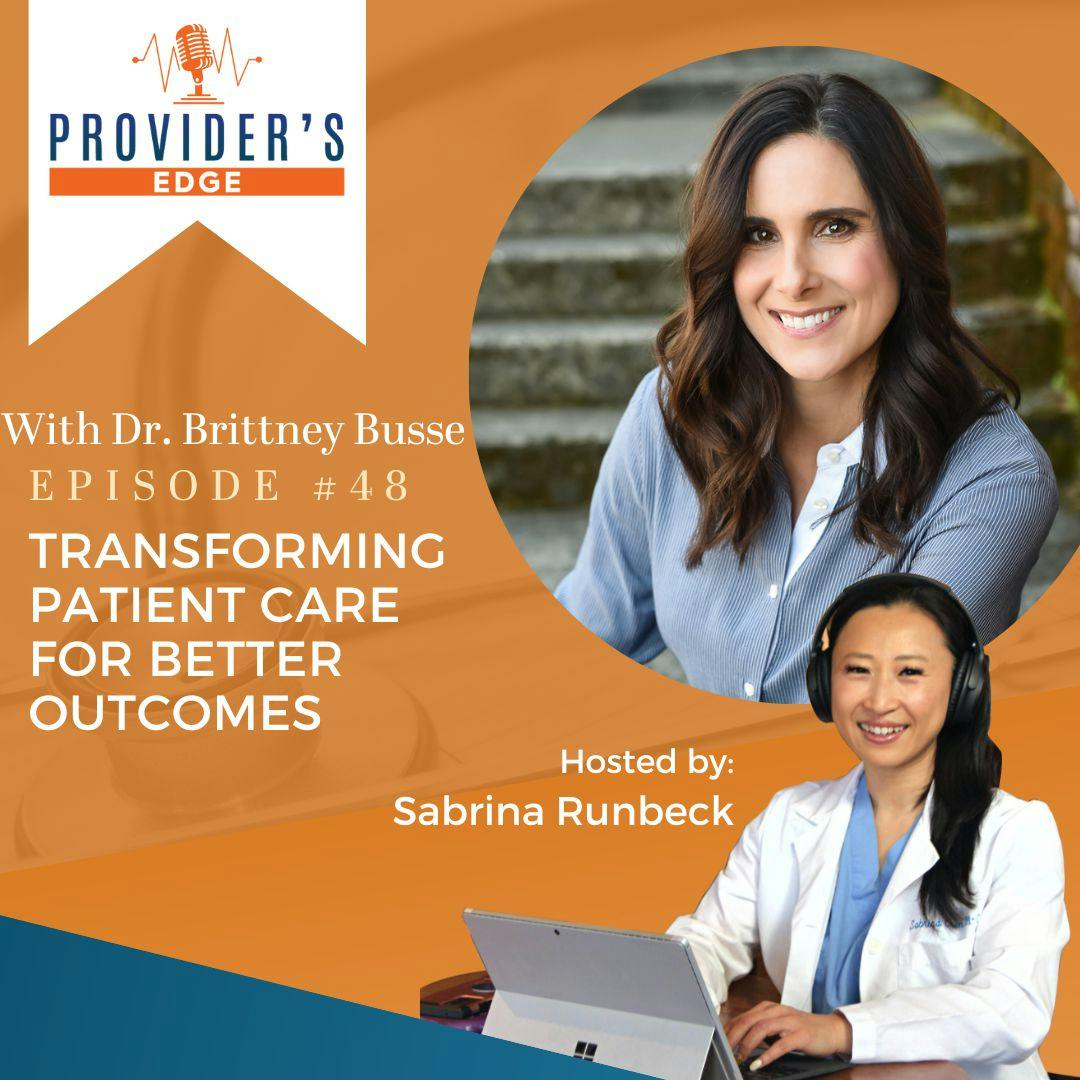 Technology for Patient Engagement: Transforming Patient Care for Better Outcomes with Dr Brittney Busse Ep 48