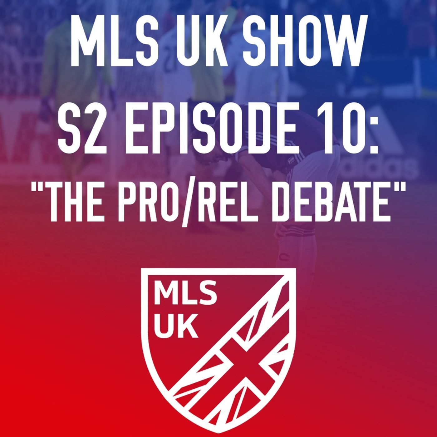 S2 Episode 10: The Pro/Rel Debate episode artwork