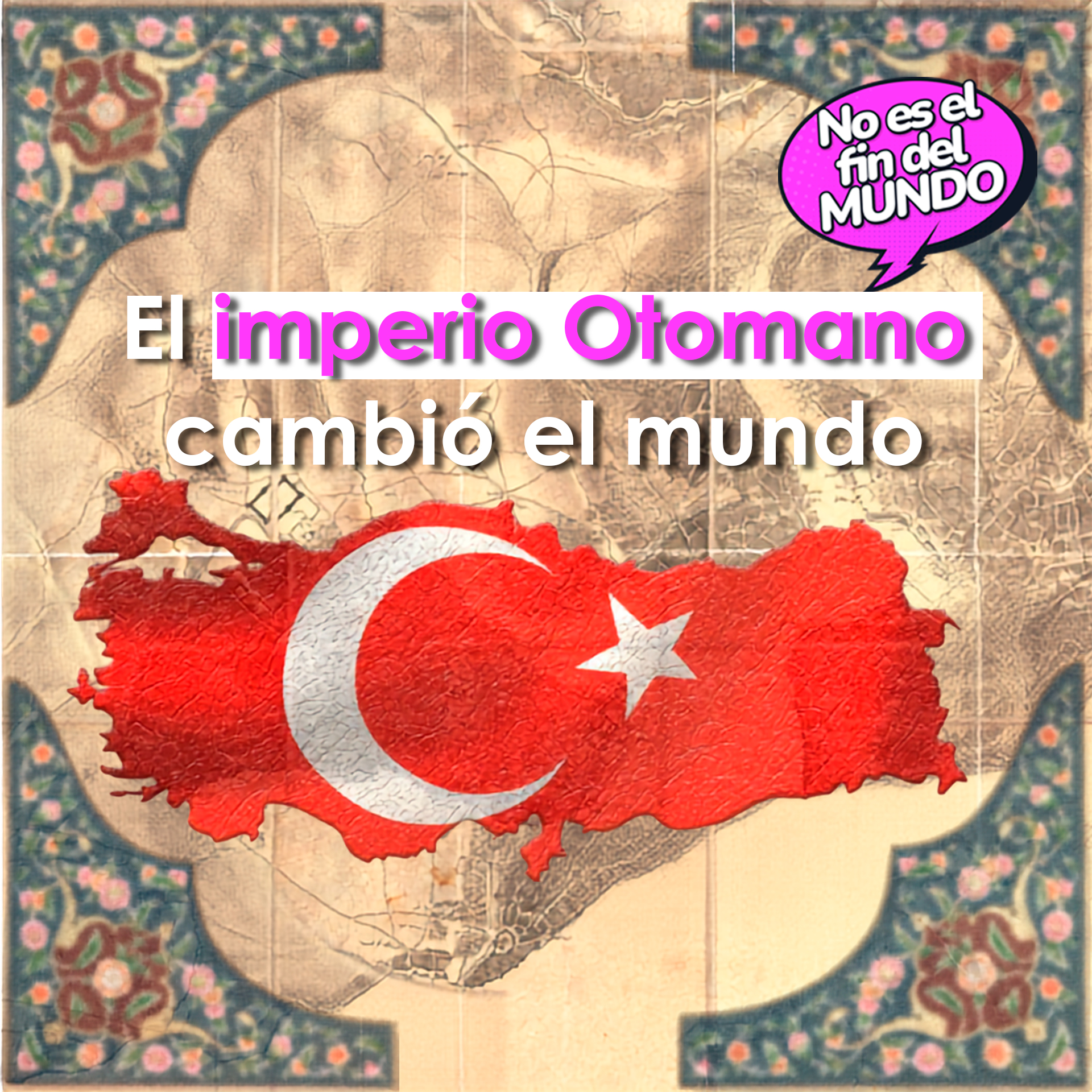 263. Cómo el Imperio otomano cambió el mundo