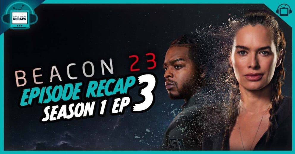 Beacon 23 recap season 1 episode 3 "Why Can't We Go On as Three?"
