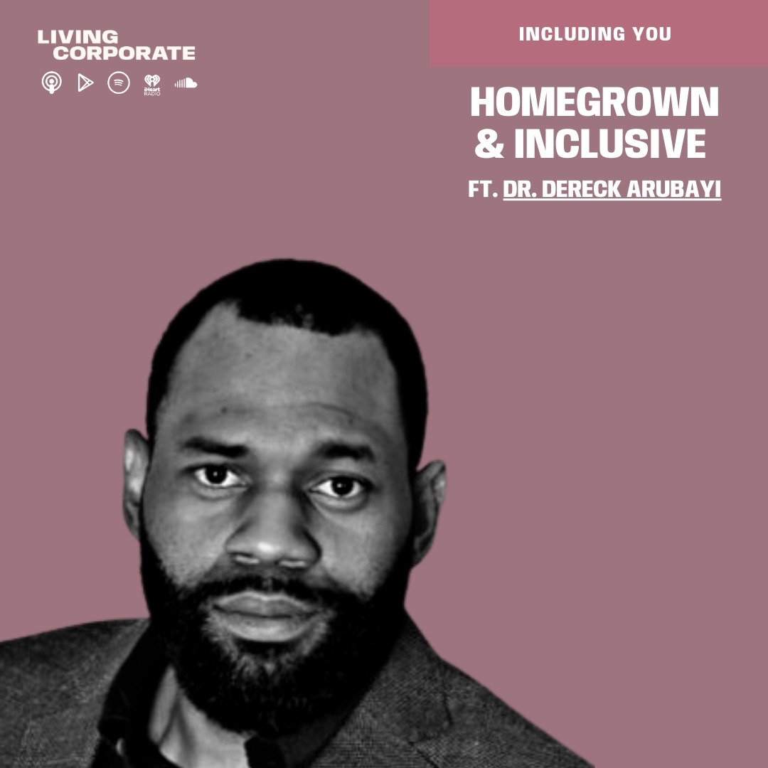 Including You : Homegrown and Inclusive (ft. Dr. Dereck Arubayi) episode artwork