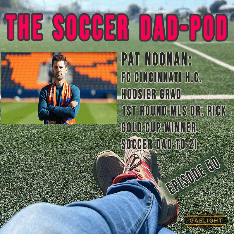 Episode 50: Pat Noonan! IU Hoosier, MLS Vet, FC Cincy Coach, and Soccer Dad to 2! episode artwork