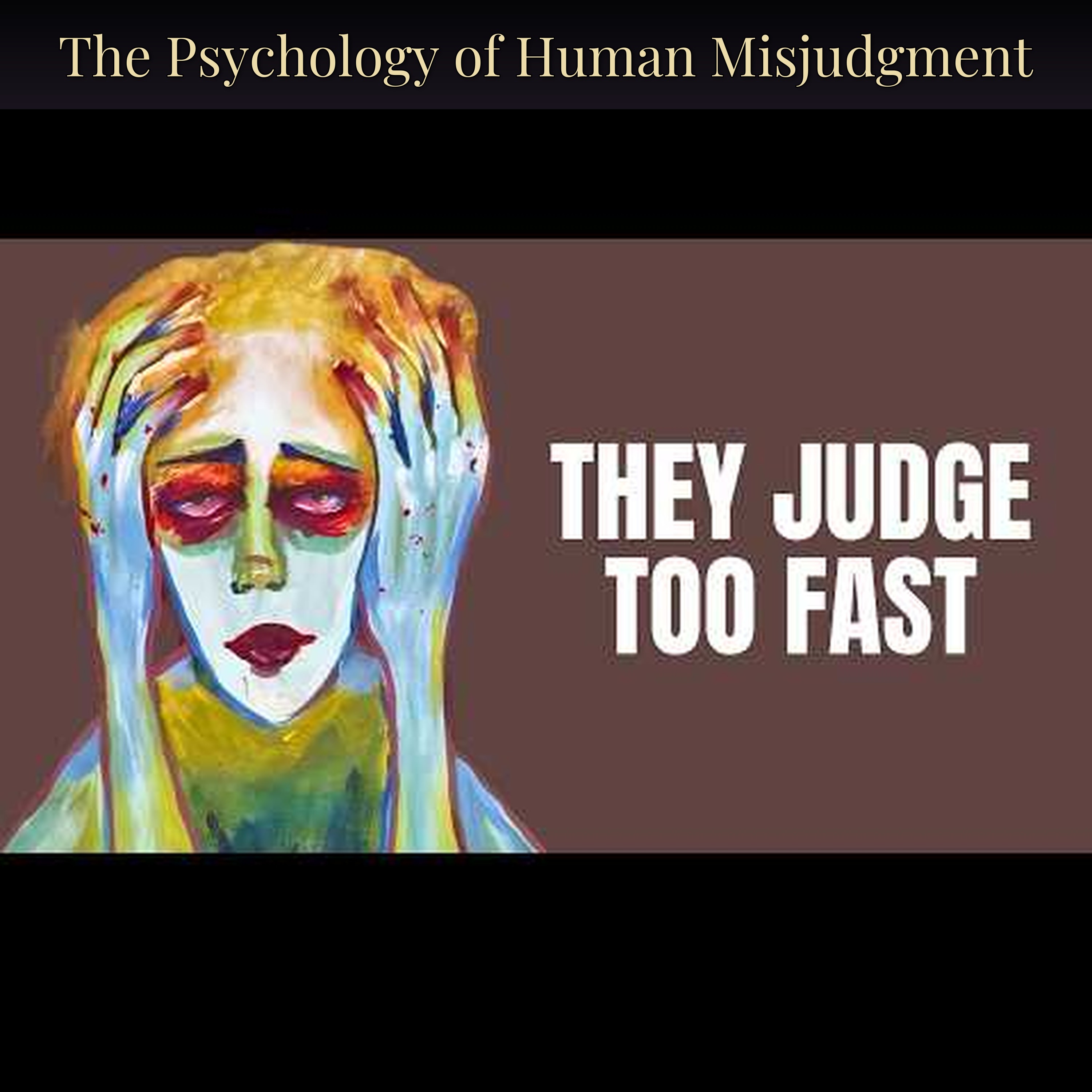 The Psychology of Human Misjudgment
