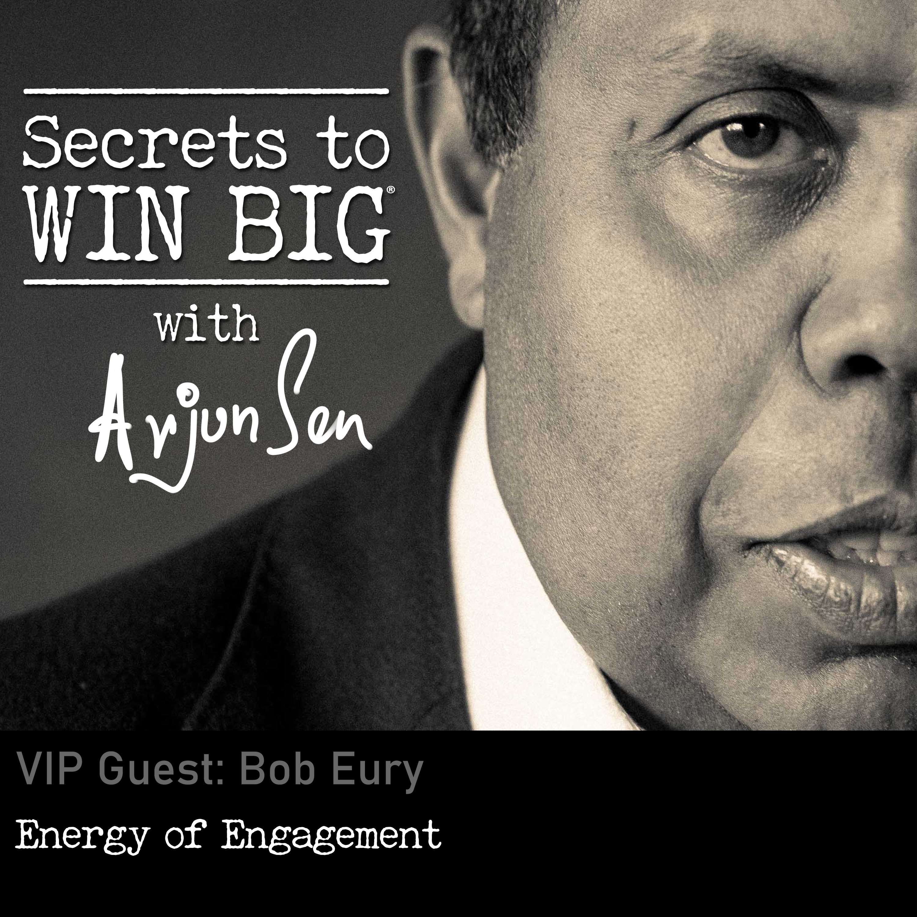 S06E10: Energy of Engagement with VIP Guest Bob Eury