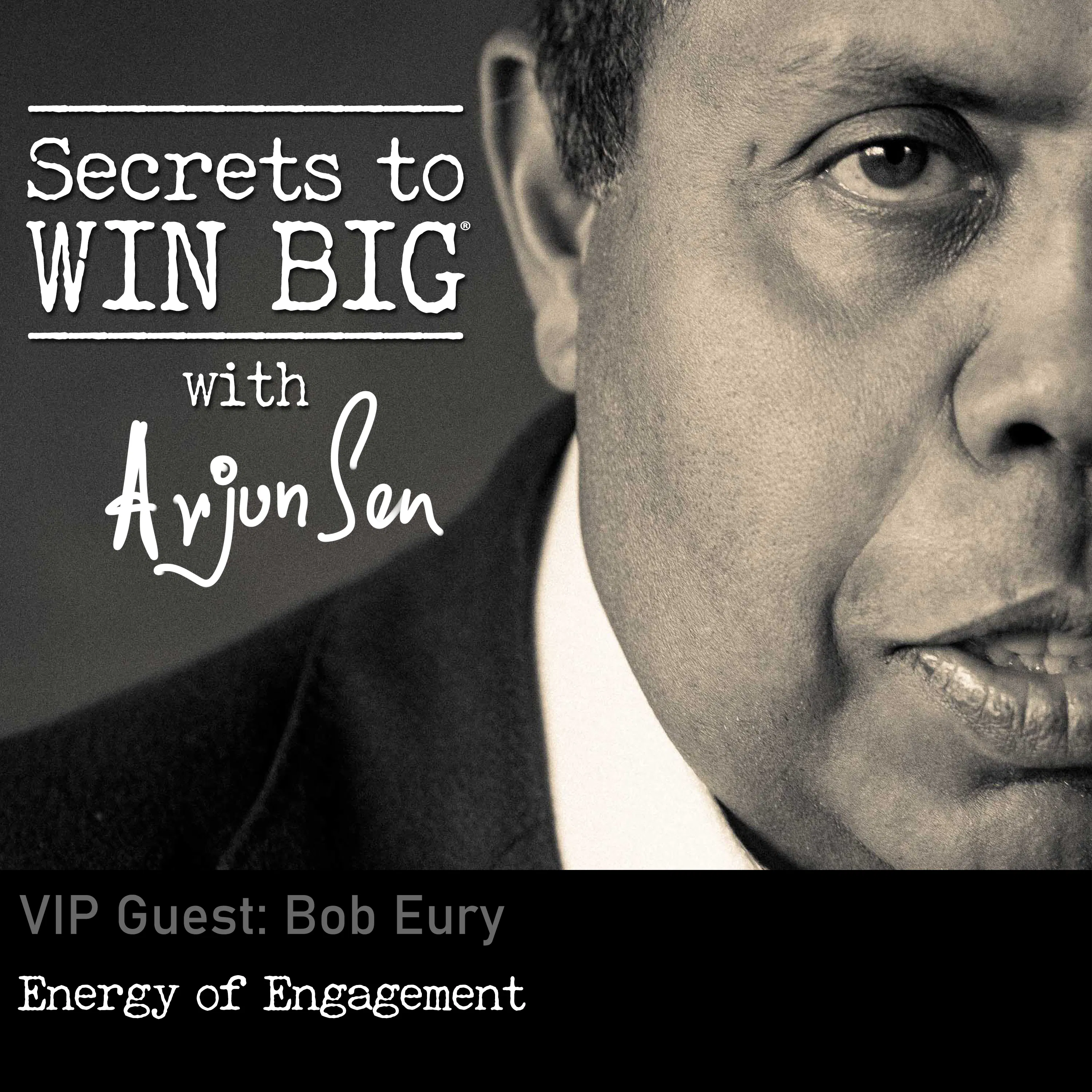 S06E10: Energy of Engagement with VIP Guest Bob Eury
