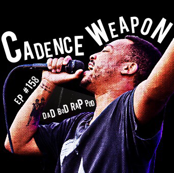 Episode 158- Clearly Canadian with guests Cadence Weapon and Moka Only episode artwork
