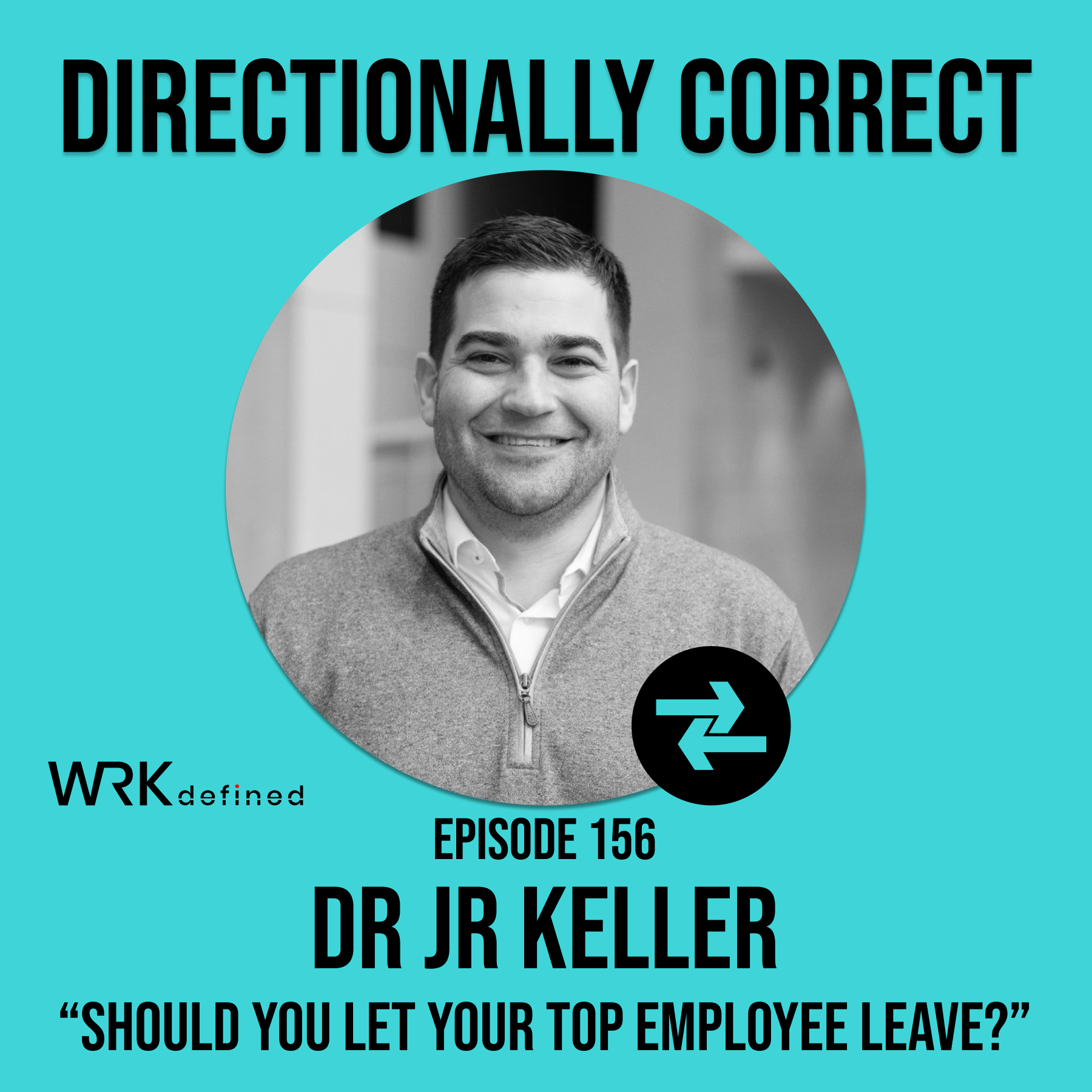 #156 - JR Keller - Should You Let Your Top Employee Leave, Internal Mobility, & Cornell EMHRM