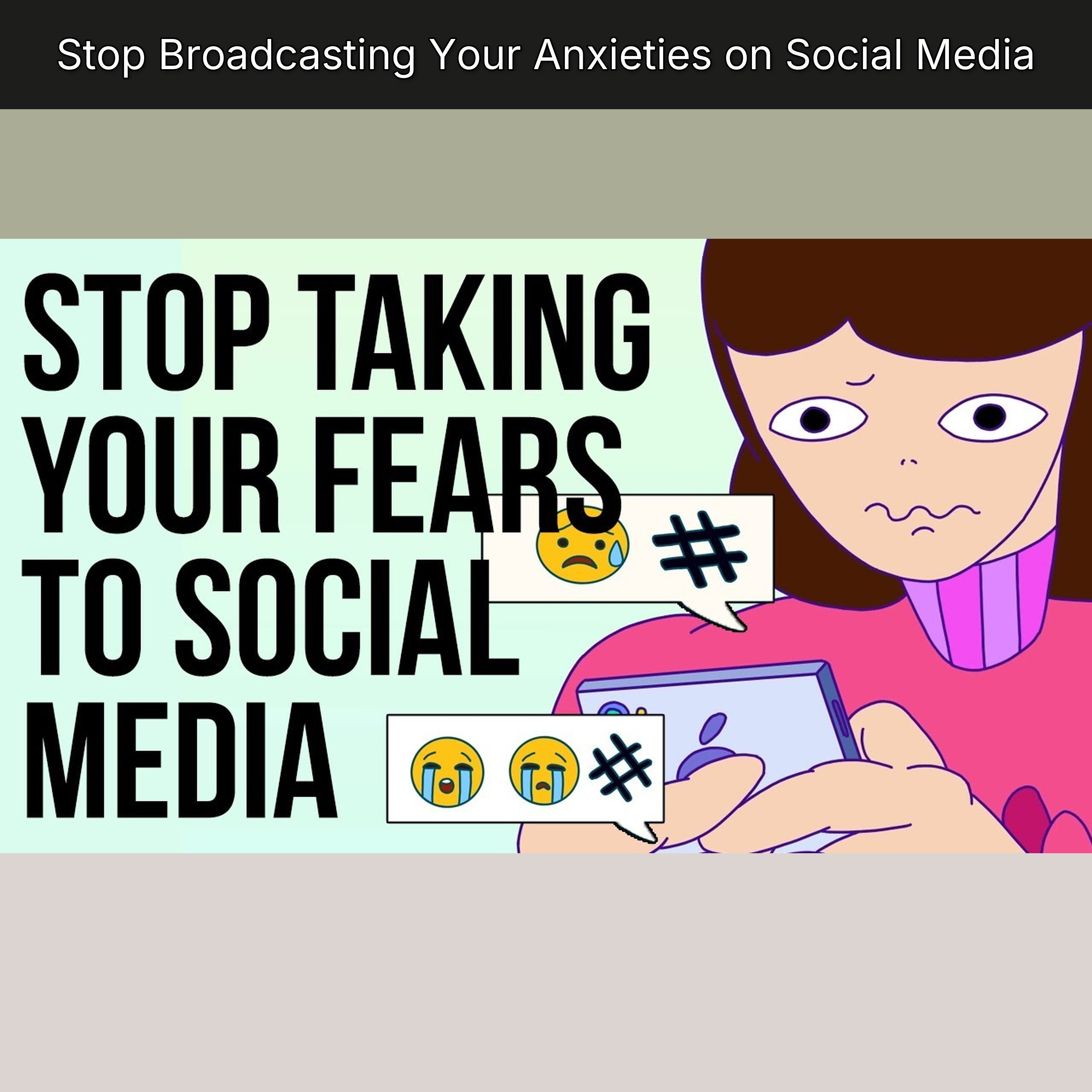 Stop Broadcasting Your Anxieties on Social Media