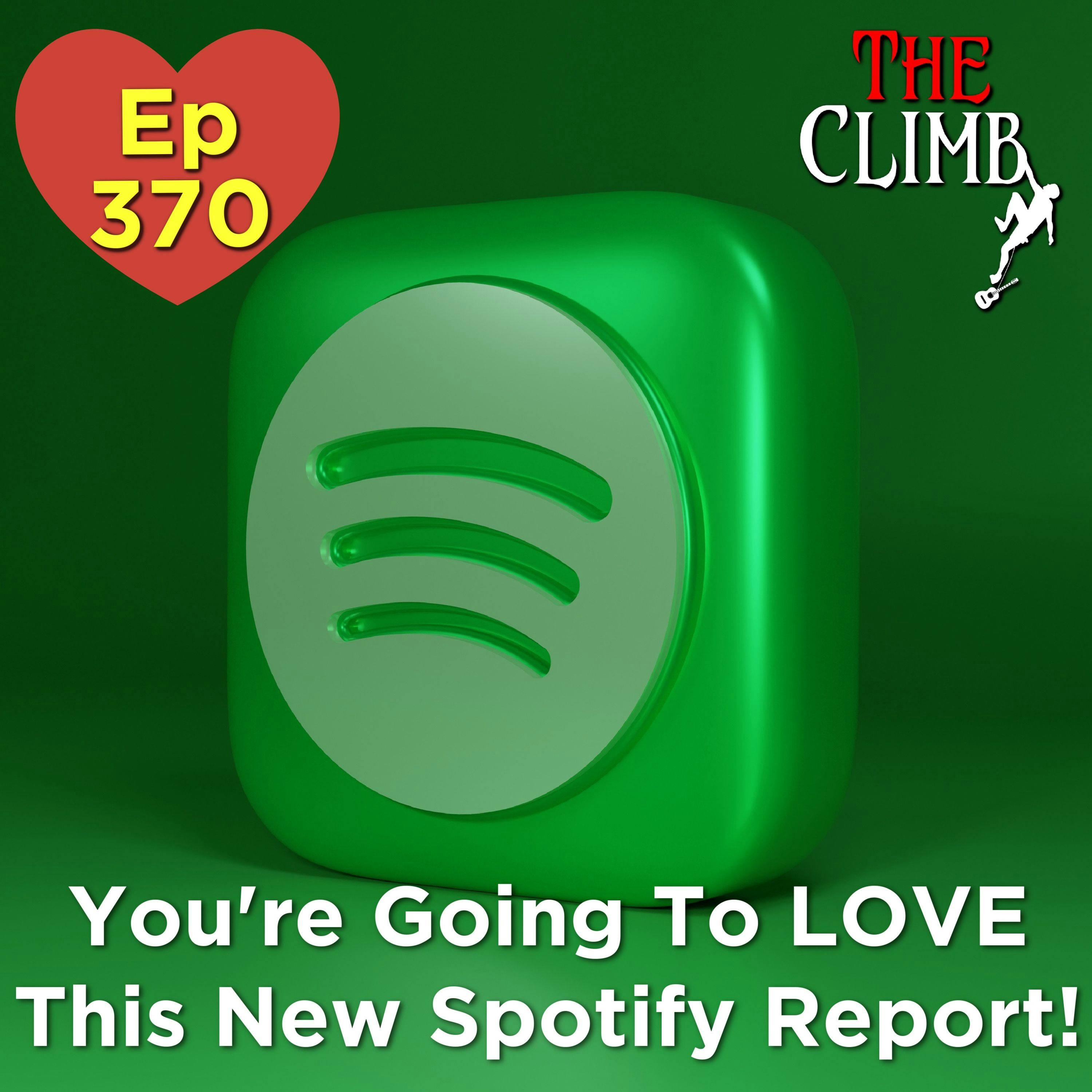 Ep 370: You’re Going To LOVE This New Spotify Report!
