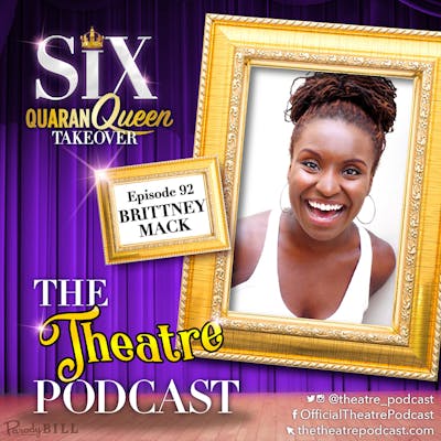 Ep92 - Brittney Mack, Anna of Cleves in SIX the Musical (Broadway cast)