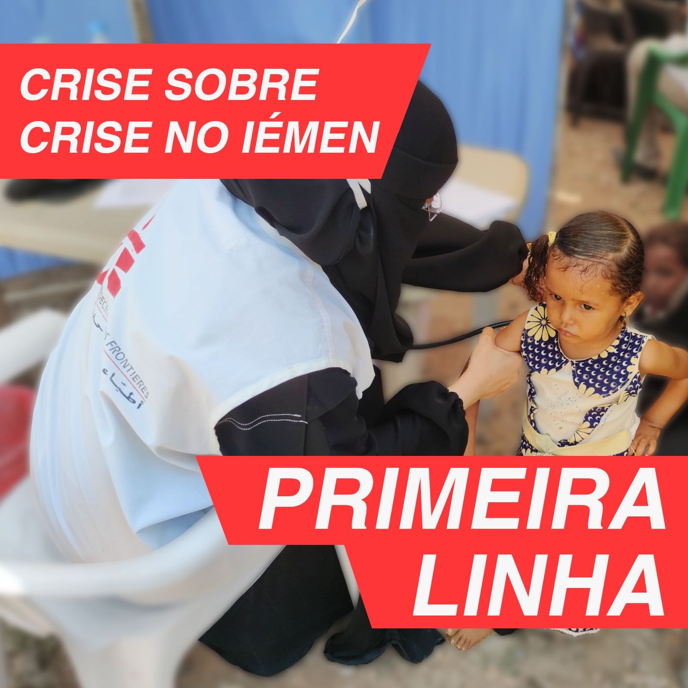 Primeira Linha 2.3 | Crise sobre crise no Iémen