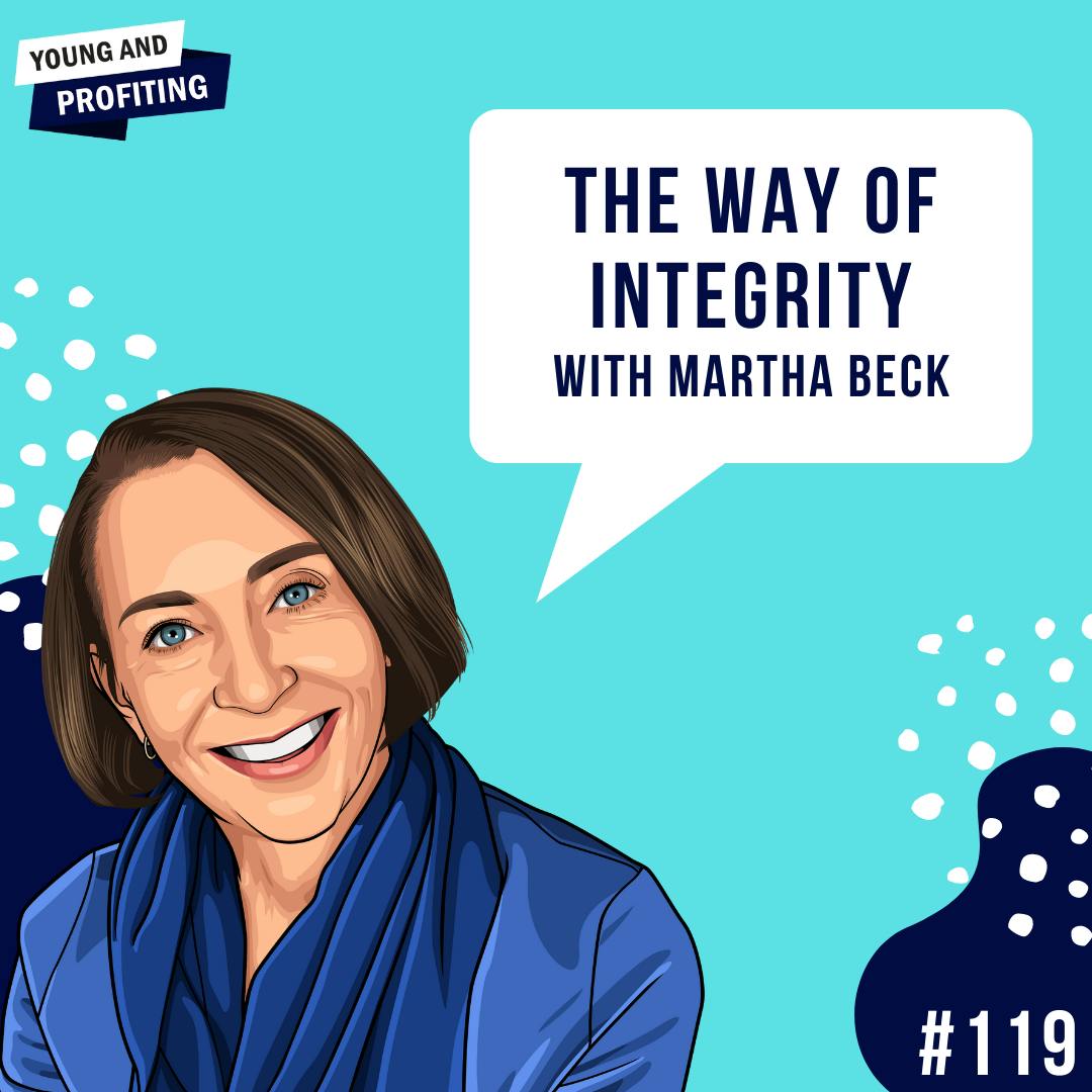 Martha Beck: The Way of Integrity | E119 by Hala Taha | YAP Media Network