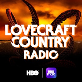Coming Soon: Lovecraft Country Radio