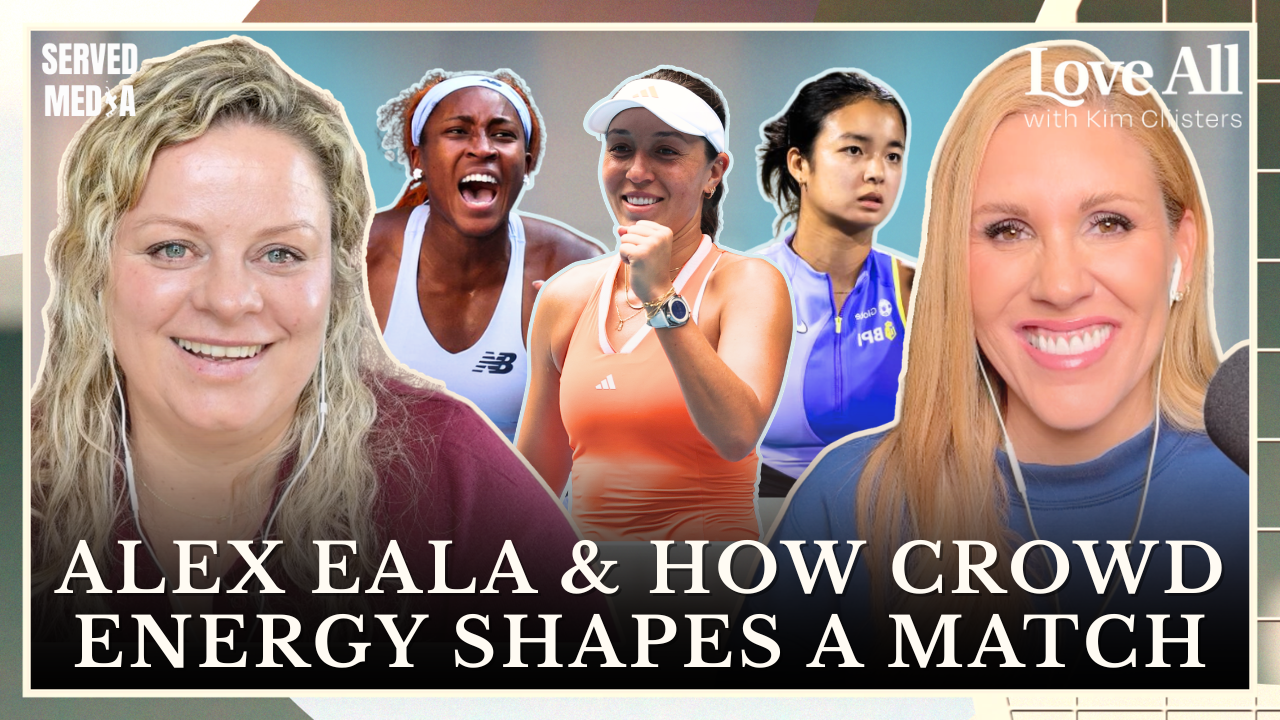 Coco Gauff’s Double Fault Struggles, Alex Eala’s Rise & More | Love All w/ Kim Clijsters