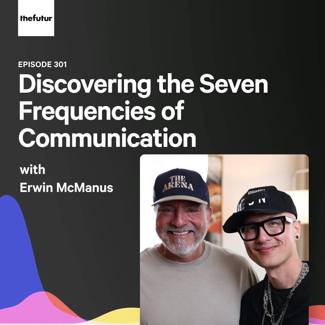 Discovering the Seven Frequencies of Communication - with Erwin McManus