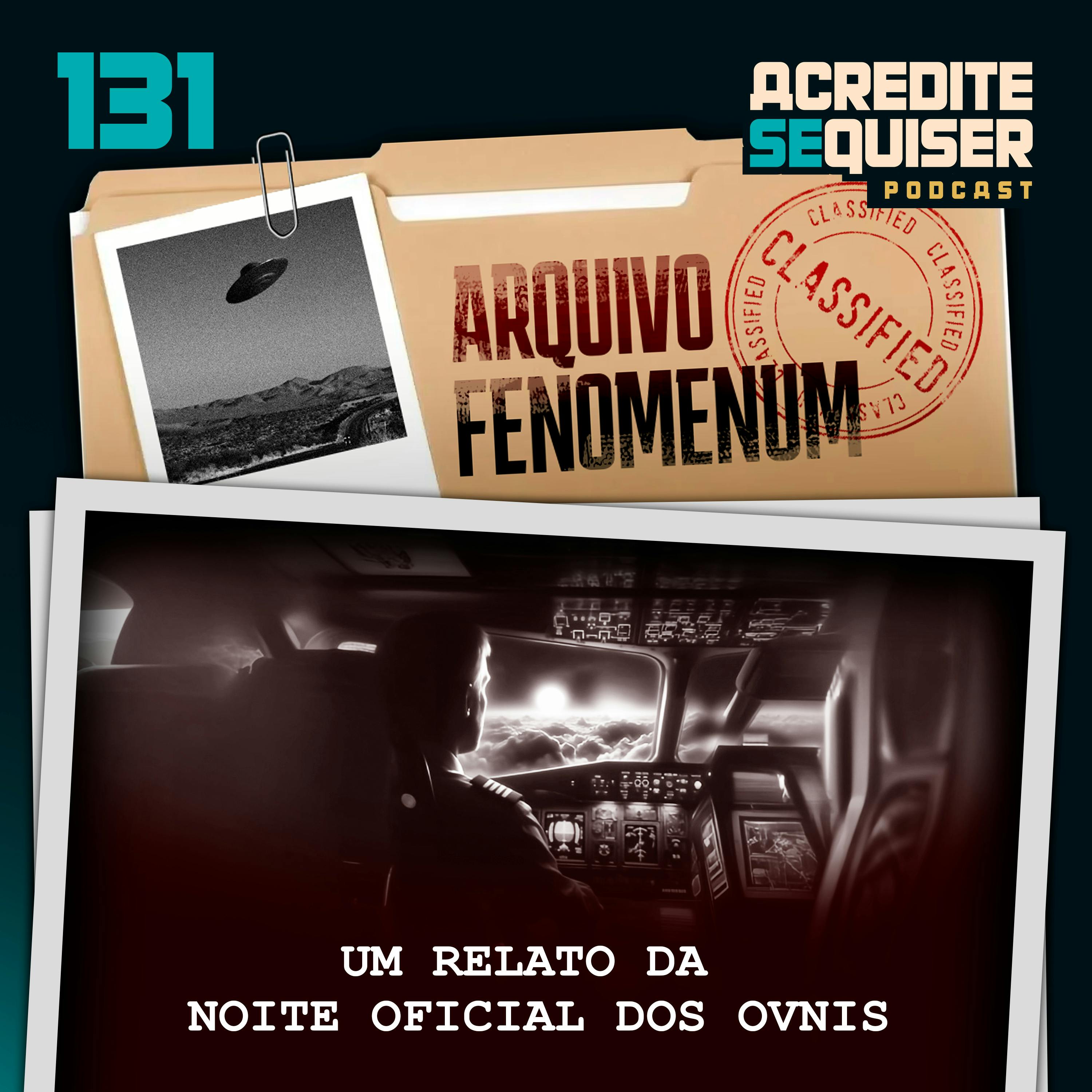 131 - Um Relato da Noite Oficial dos Ovnis 131 - Um Relato da Noite Oficial dos Ovnis