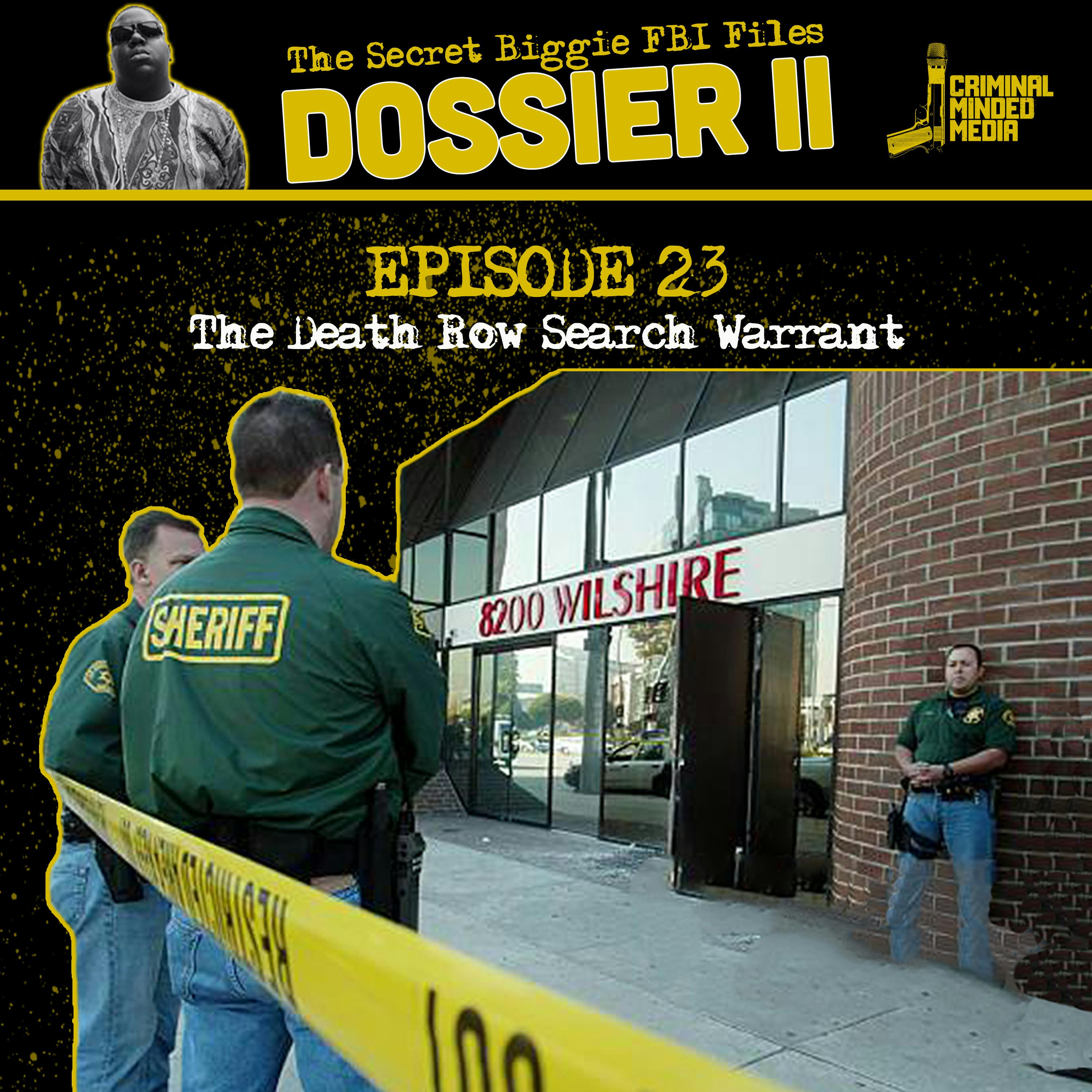 DOSSIER SEASON II - EP. 23: THE DEATH ROW SEARCH WARRANT
