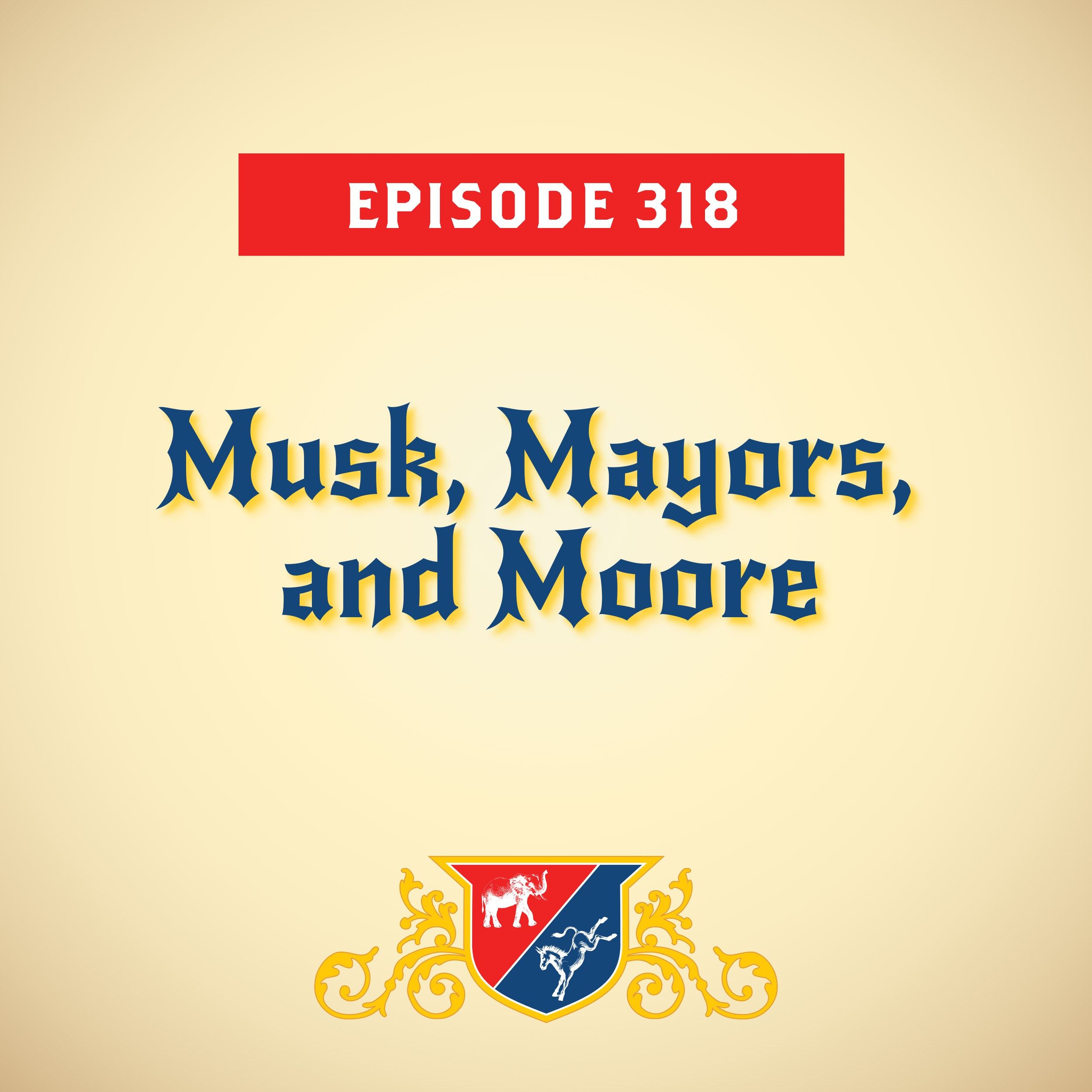 Musk, Mayors, and Moore (with Lis Smith)