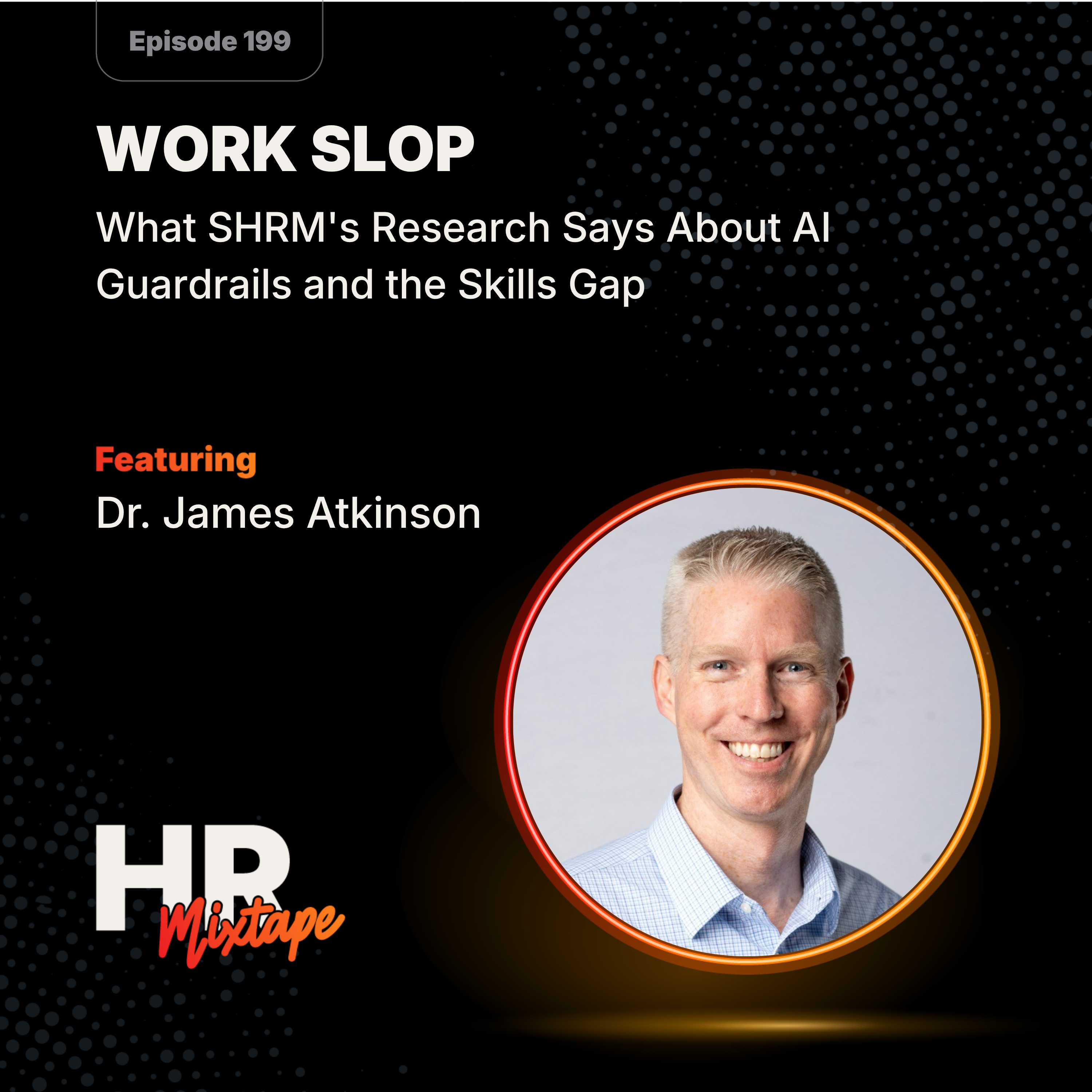 Work Slop: What SHRM's Research Says About AI Guardrails and the Skills Gap episode artwork