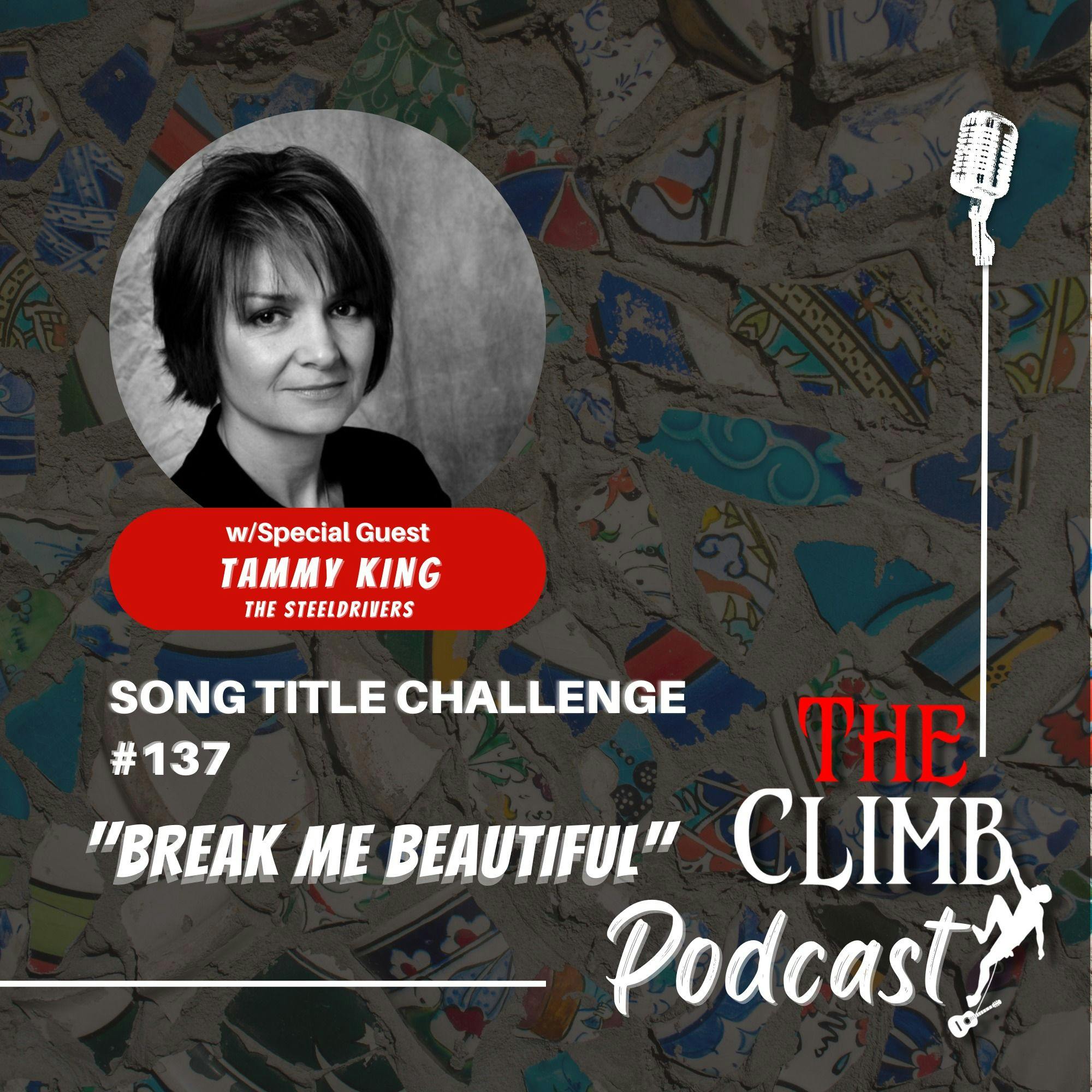Song Title Challenge #137: ”Break Me Beautiful” w/ Tammy Rogers King