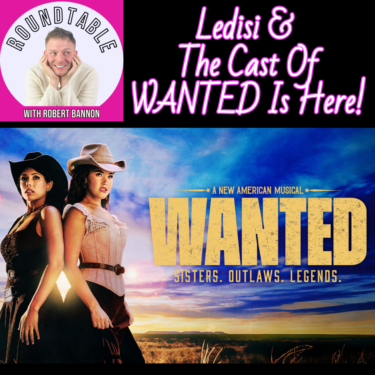 Ledisi & the Cast and Creatives of WANTED Are Here! | The Roundtable