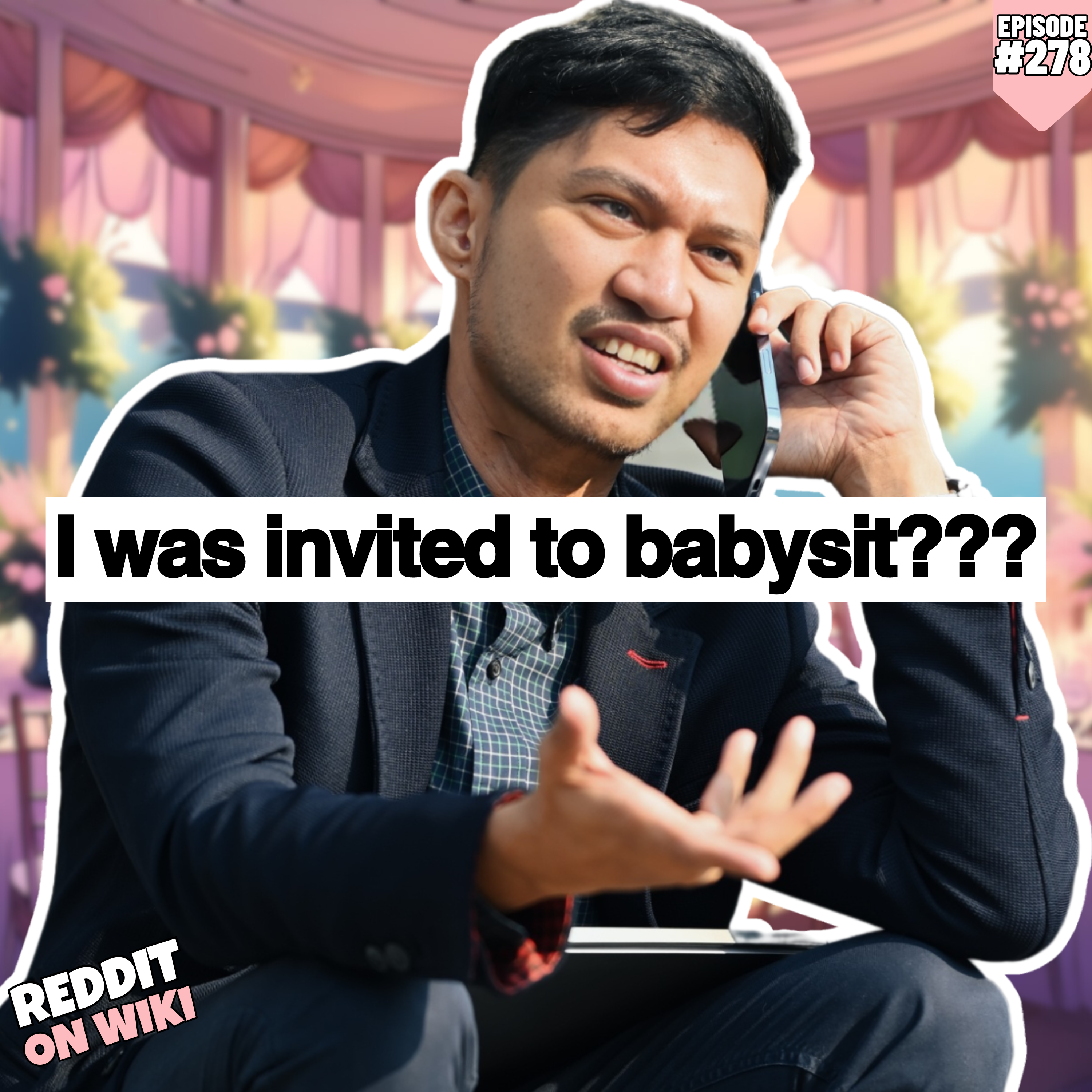 #278: I Was Invited To BABYSIT At A Wedding!? | r/AITA