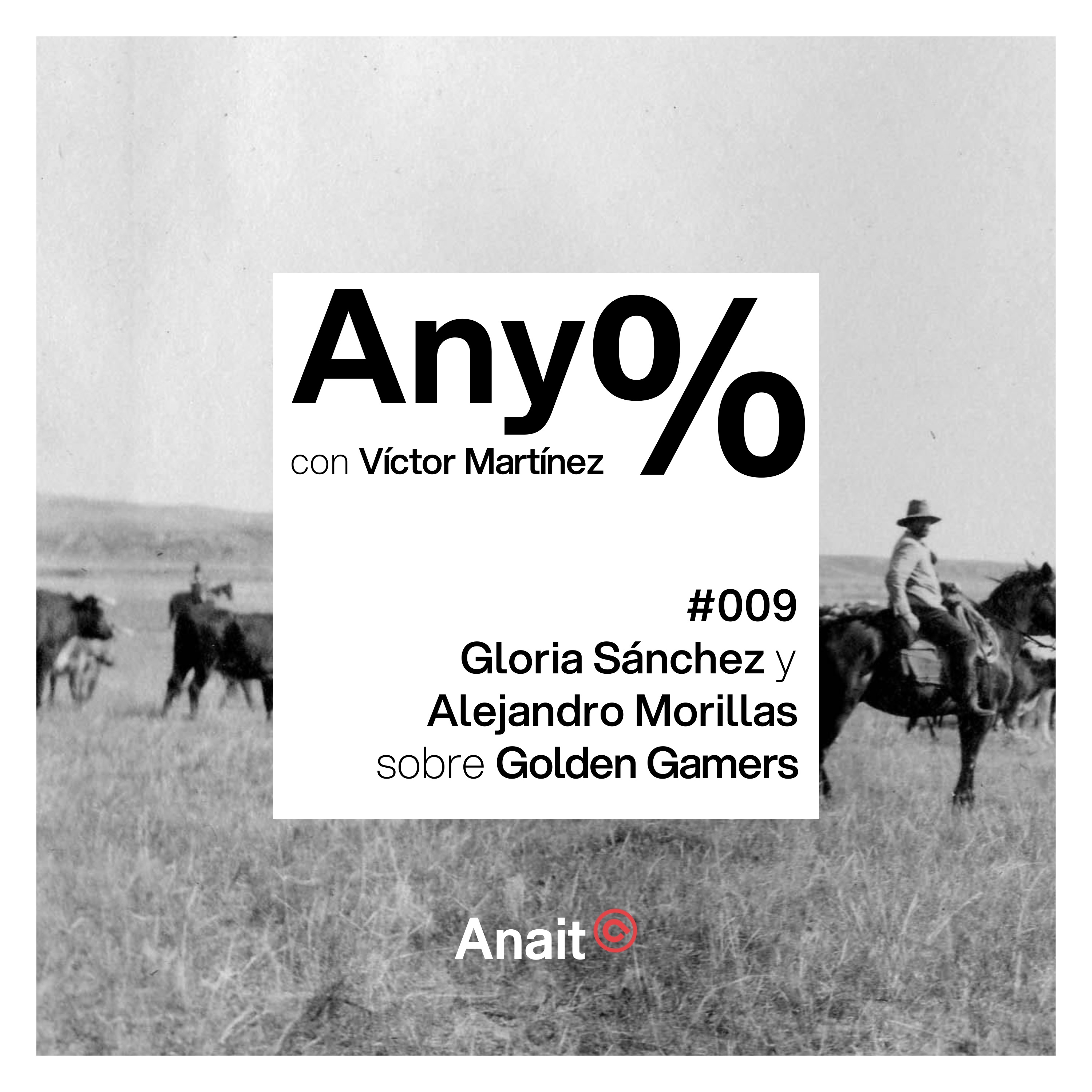 Any% #009 - Gloria Sánchez y Alejandro Morillas sobre Golden Gamers