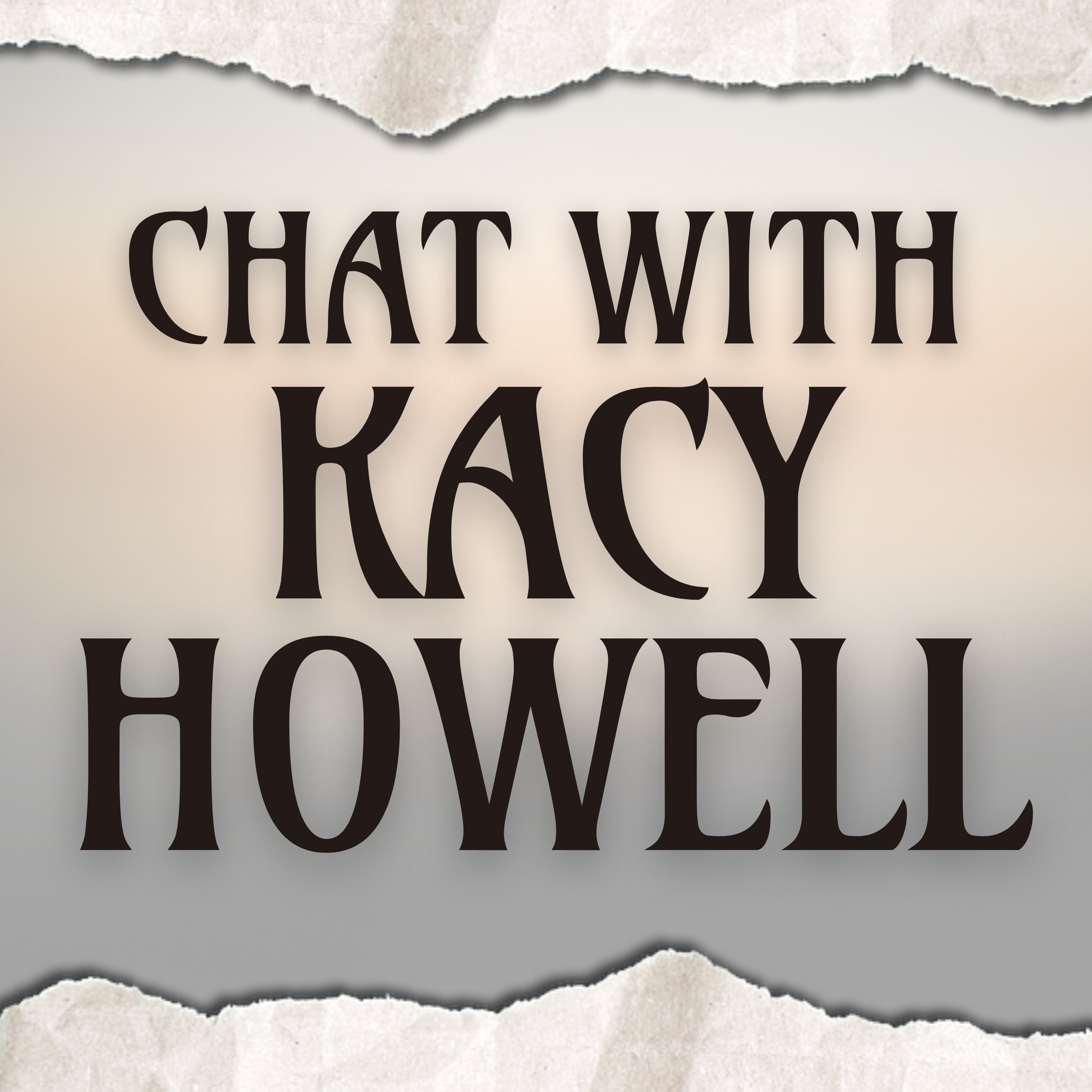 Chat with Kacy Howell