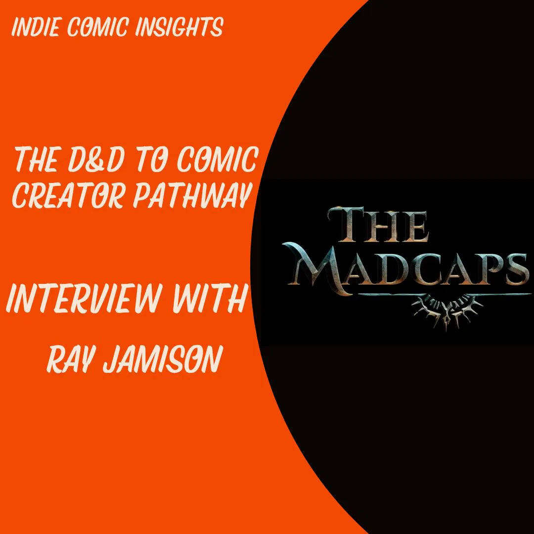 Indie Comic Insights: The D&D to Comic Creator Pathway with Ray Jamison Indie Comic Insights: The D&D to Comic Creator Pathway with Ray Jamison