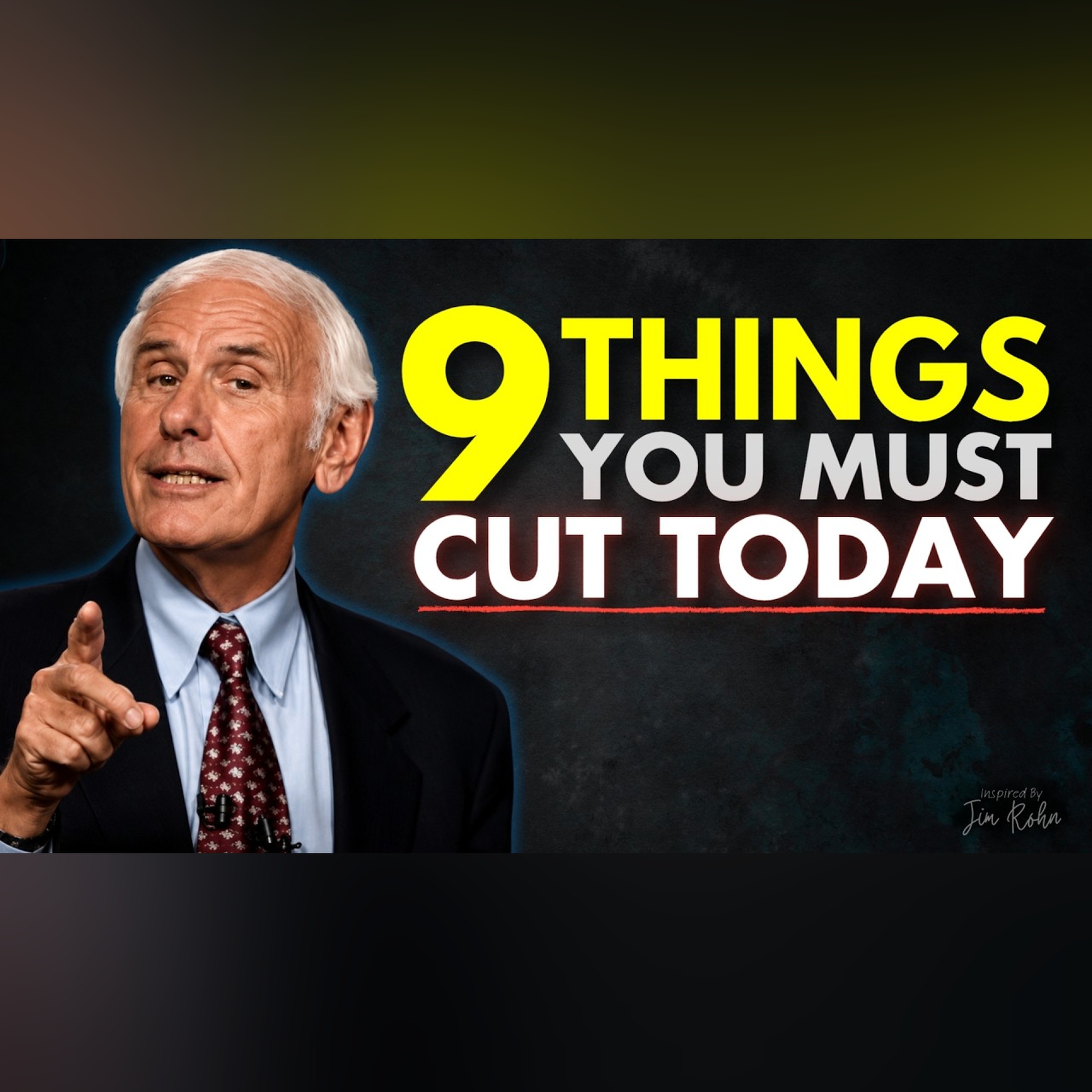 9 Things You Must Cut From Your Life This Year | Jim Rohn Motivation
