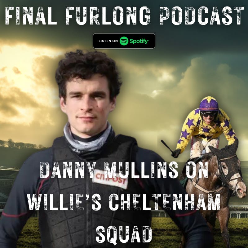 Cheltenham Preview with Danny Mullins |  Il Etait Temps | Kargese | Dancing City | Ballyburn