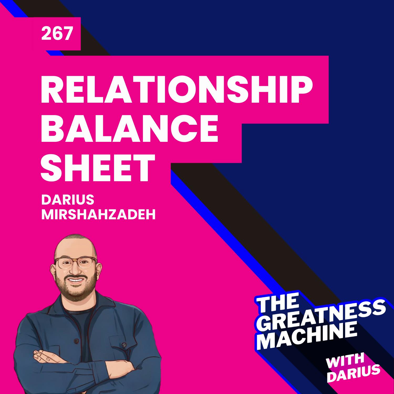 267 | How to Build Your Relationship Balance Sheet