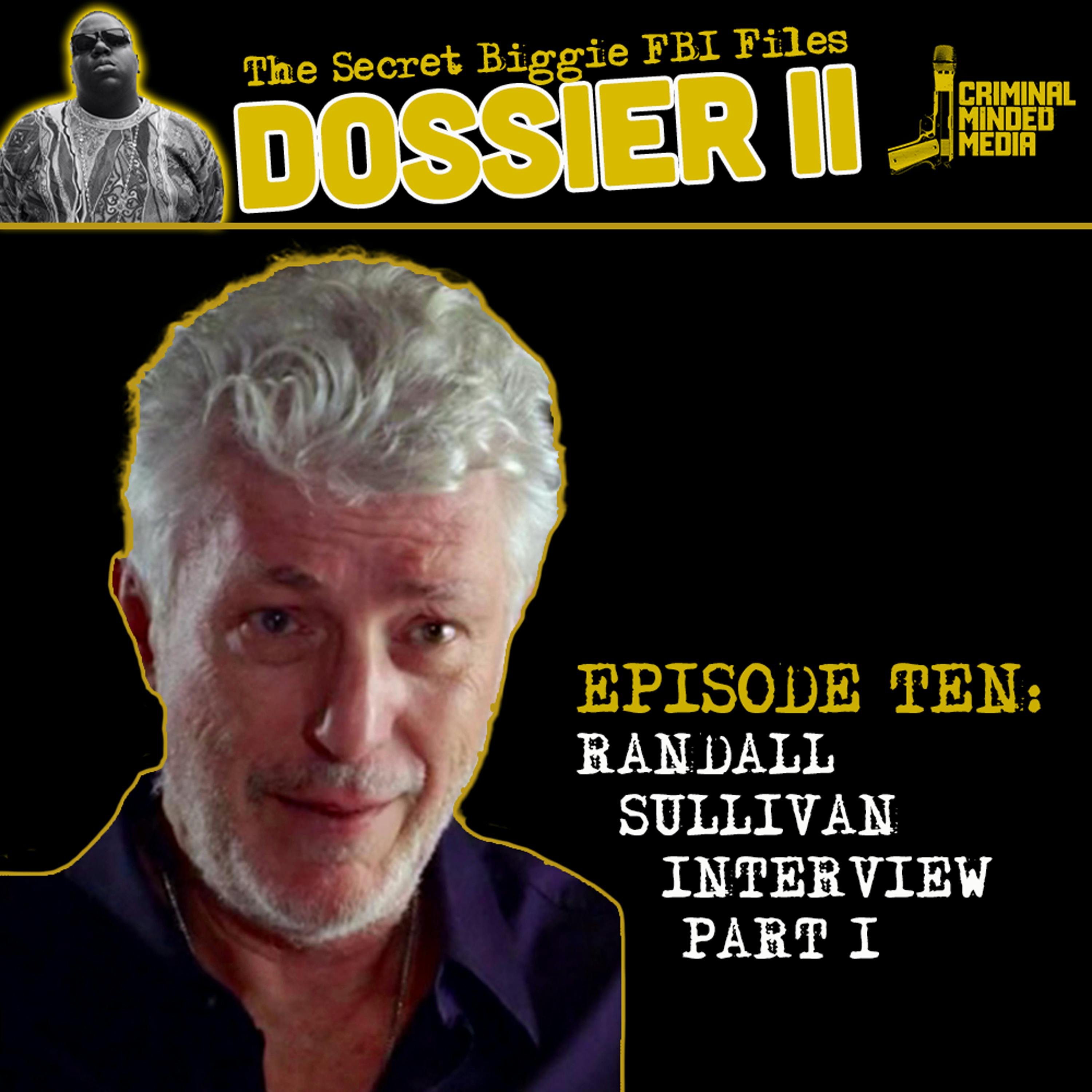 DOSSIER SEASON II - EP. 10: RANDALL SULLIVAN INTERVIEW PT. 1