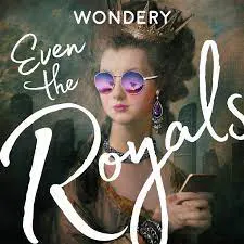Listen Now: Even the Royals
