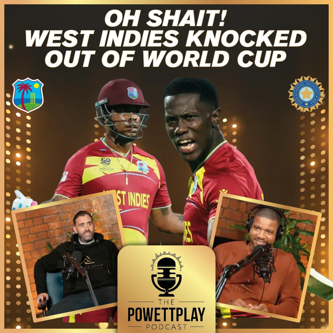 Oh ShaiT! West Indies knocked out of World Cup | PowettPlay Podcast