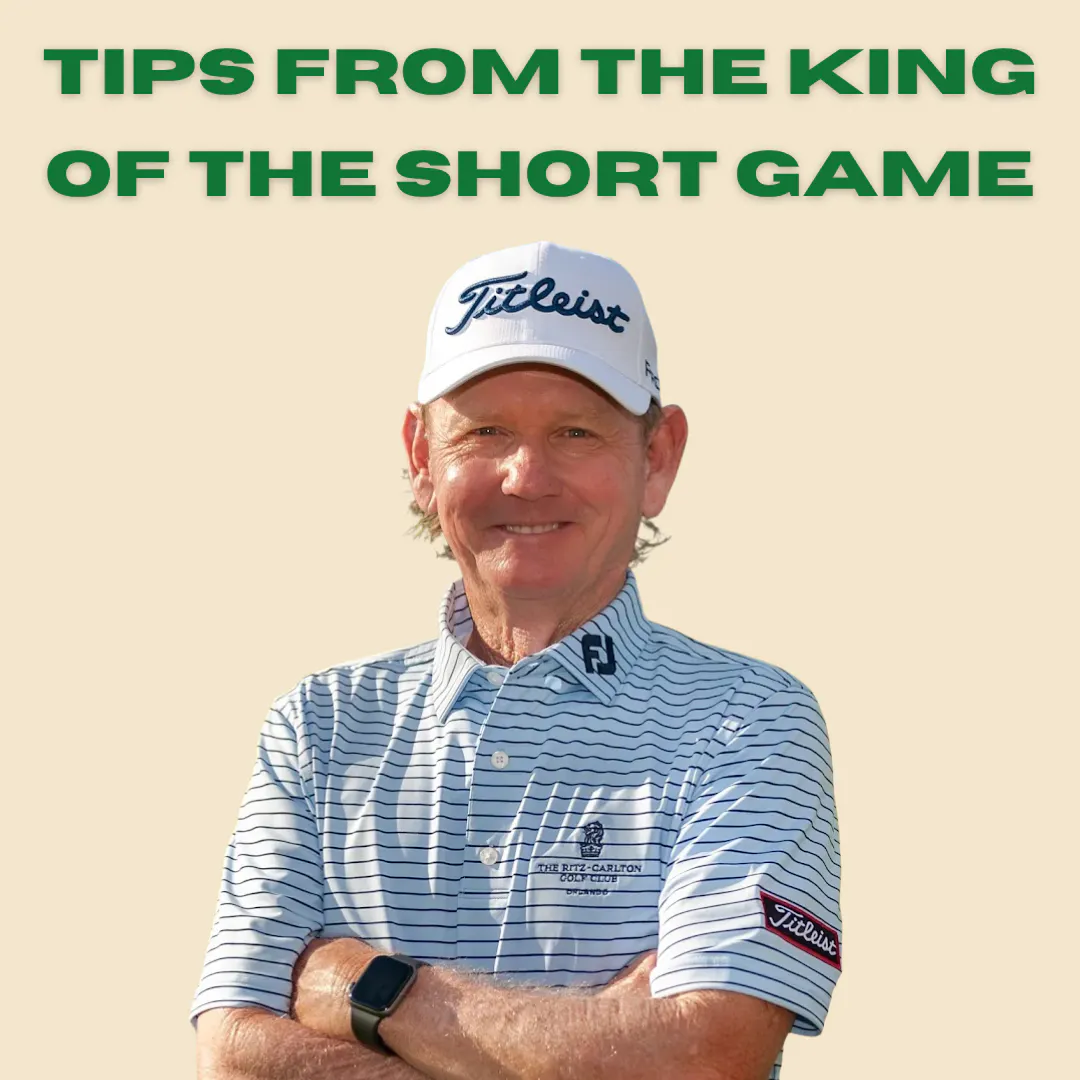 Tips from the King of the Short Game Tips from the King of the Short Game