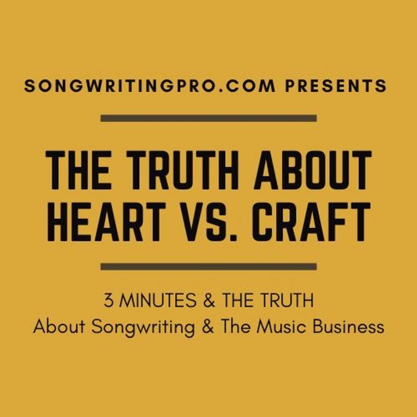3 Minutes & The Truth: Heart vs. Craft