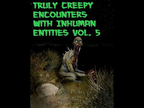 Truly Creepy Encounters with Inhuman Entities vol. 5 episode artwork