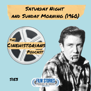 S1E3: Saturday Night and Sunday Morning (1960) and the British New Wave