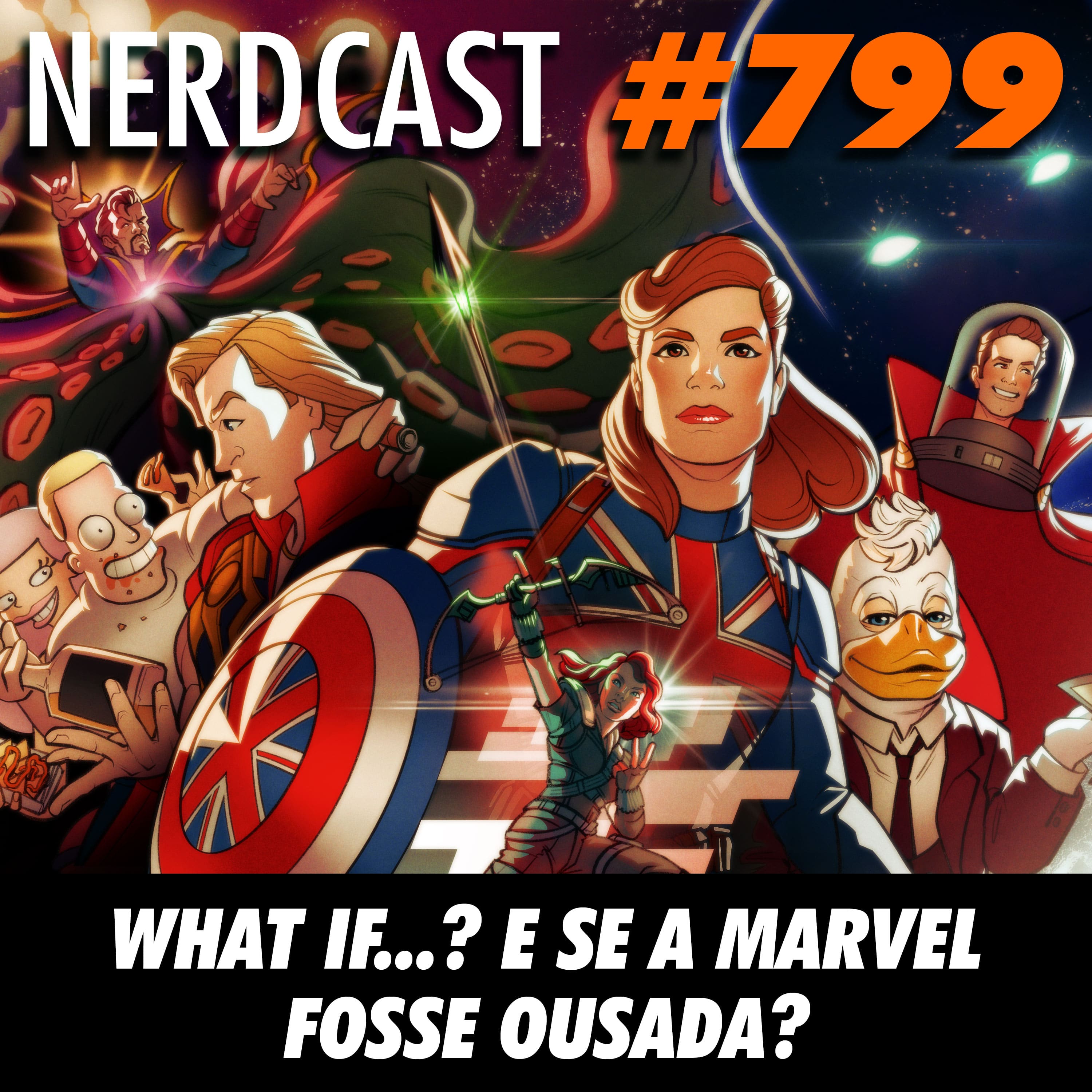 NerdCast 799 - What If…? E se a Marvel fosse ousada?