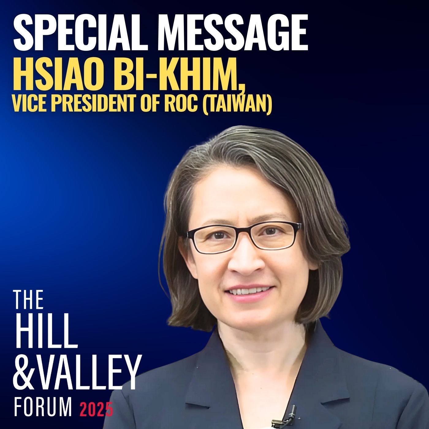 VP Of Taiwan Hsiao Bi-Khim | Special Message to HIll & Valley Forum 2025