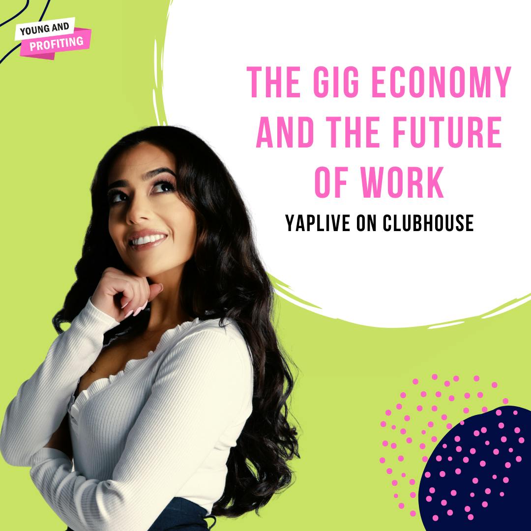 YAPLive: The Gig Economy and The Future of Work on Clubhouse | Uncut Version by Hala Taha | YAP Media Network