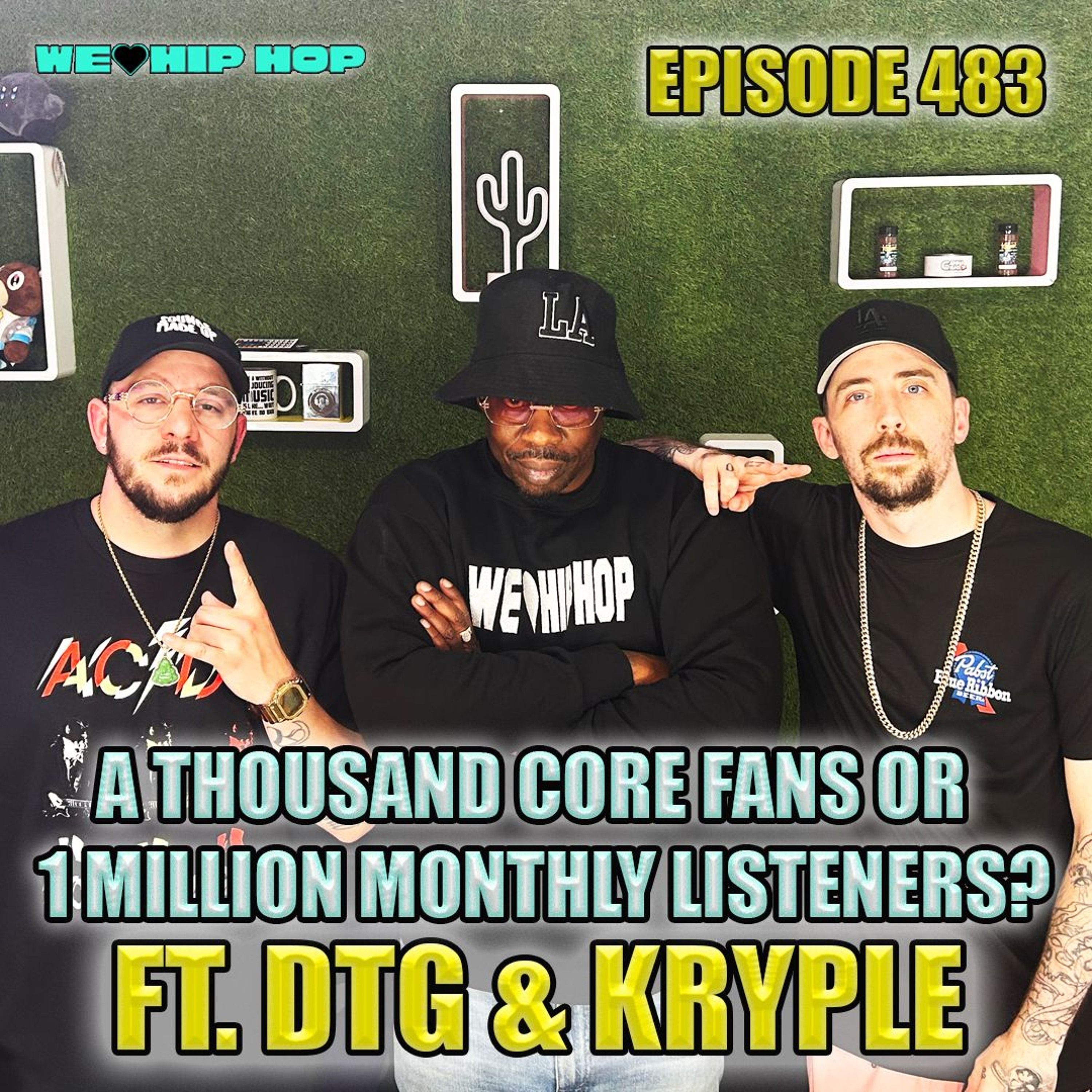 Episode 483 | A Thousand Core Fans Or 1 Million Monthly Listeners ft DTG & Kryple | We Love Hip Hop