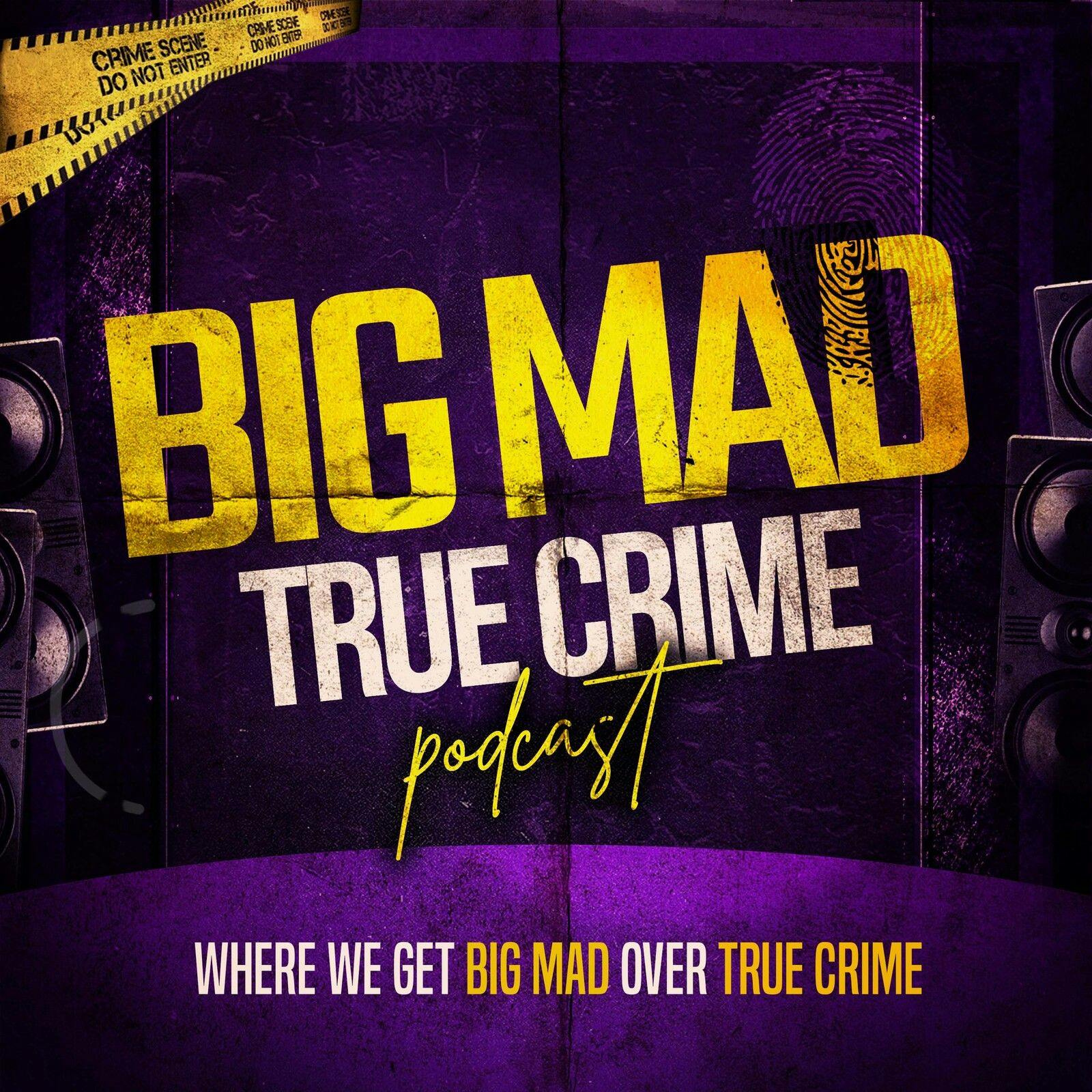 Big Mad True Crime
