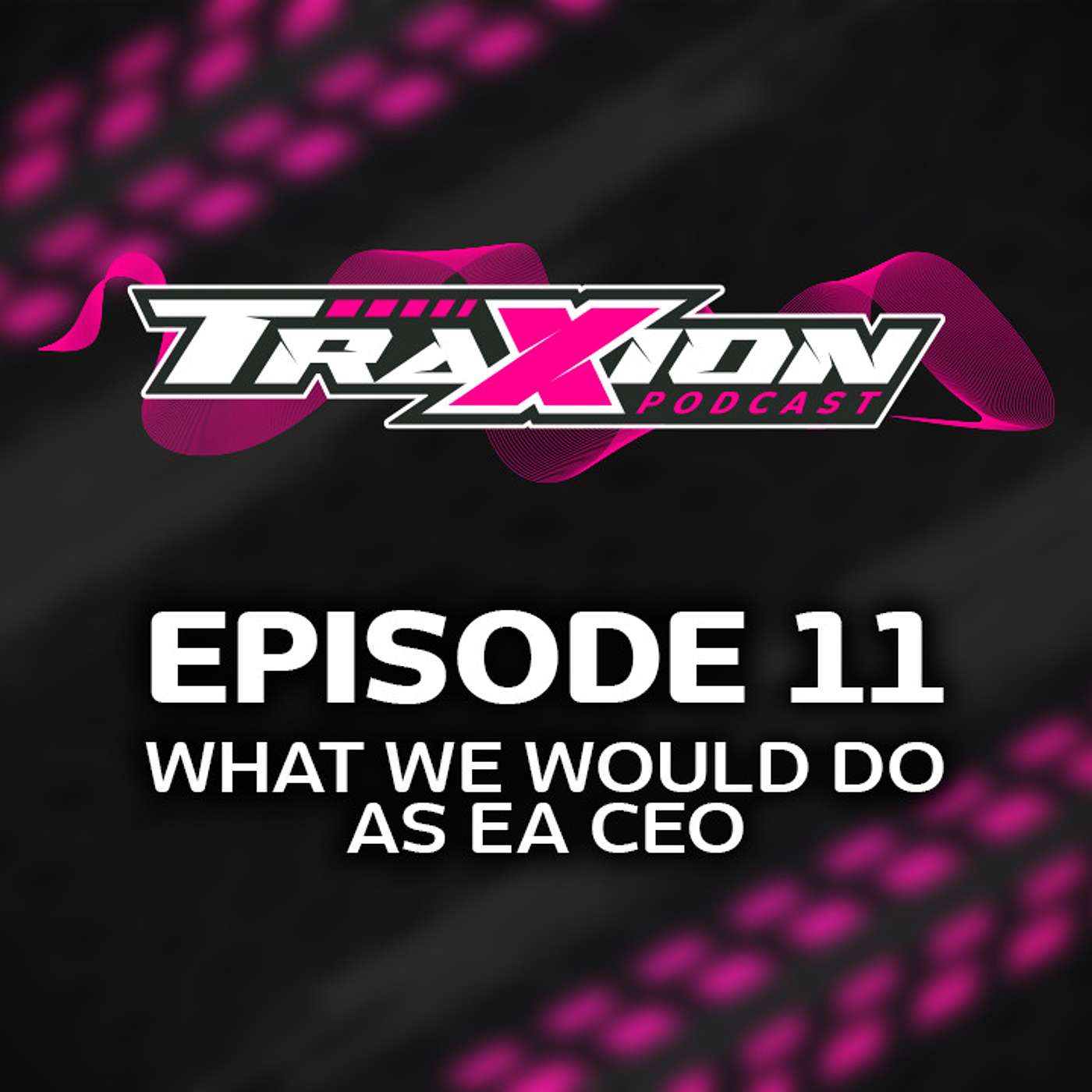 Episode 11: What we would do as EA CEO