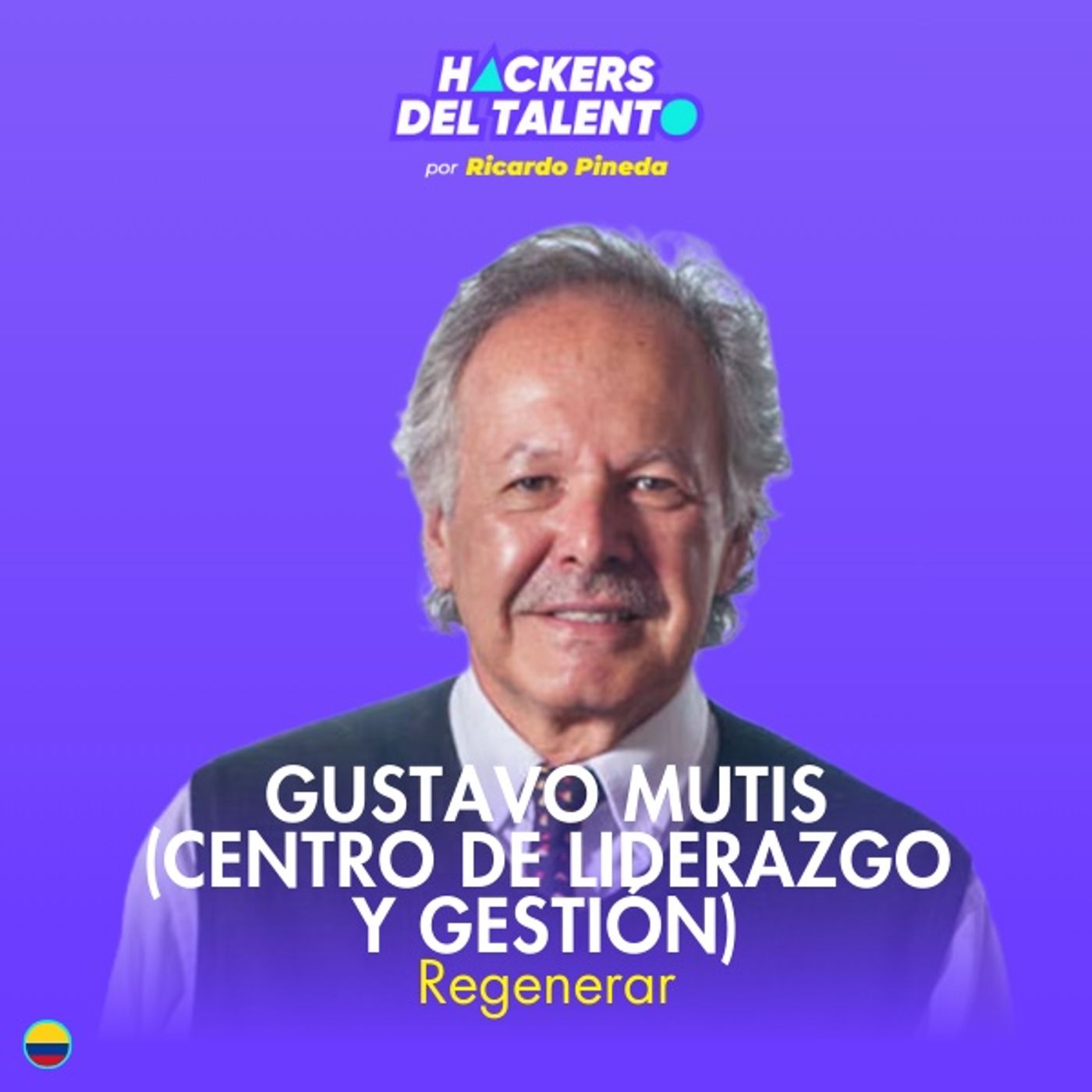 395. Regenerar - Gustavo Mutis (Centro de Liderazgo y Gestión) episode artwork