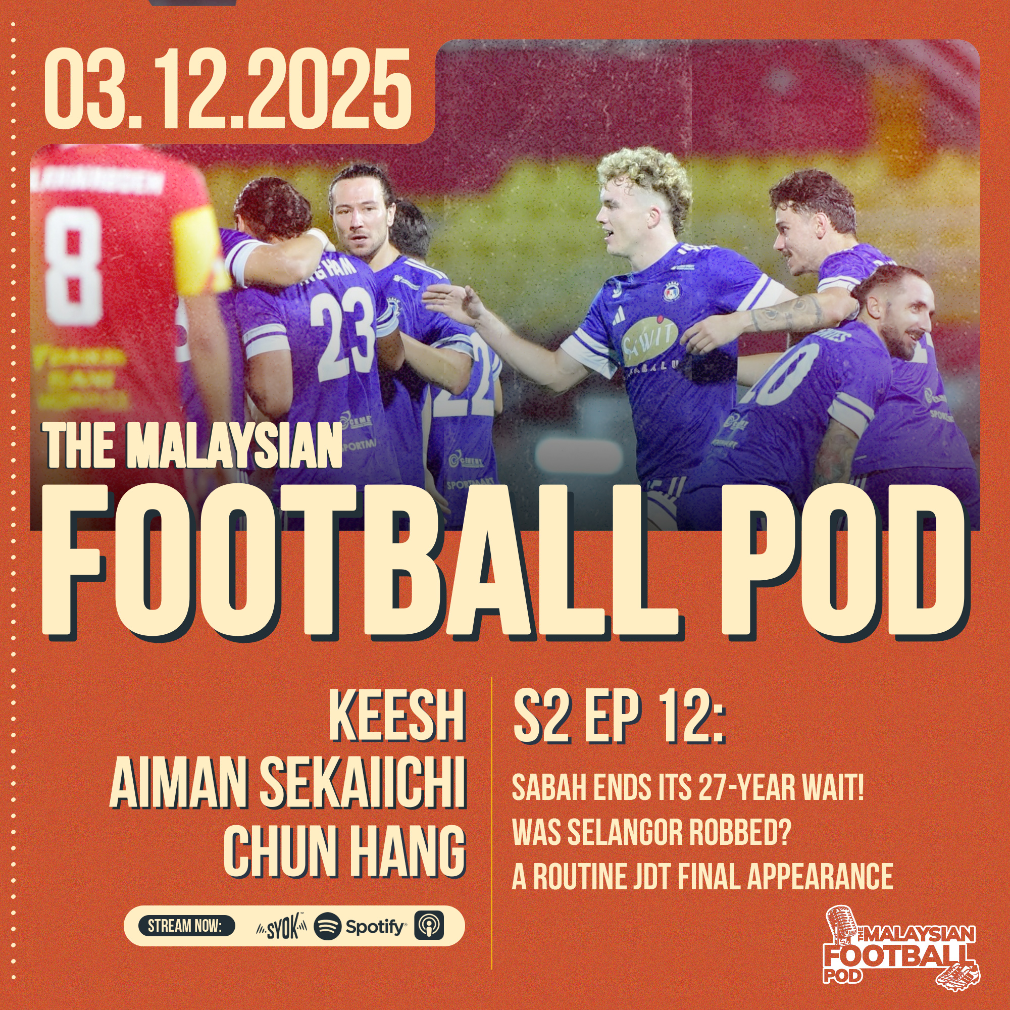 Season 2 Episode 12: Sabah ends 27-year wait, a routine finalist in JDT and an unlucky Selangor...